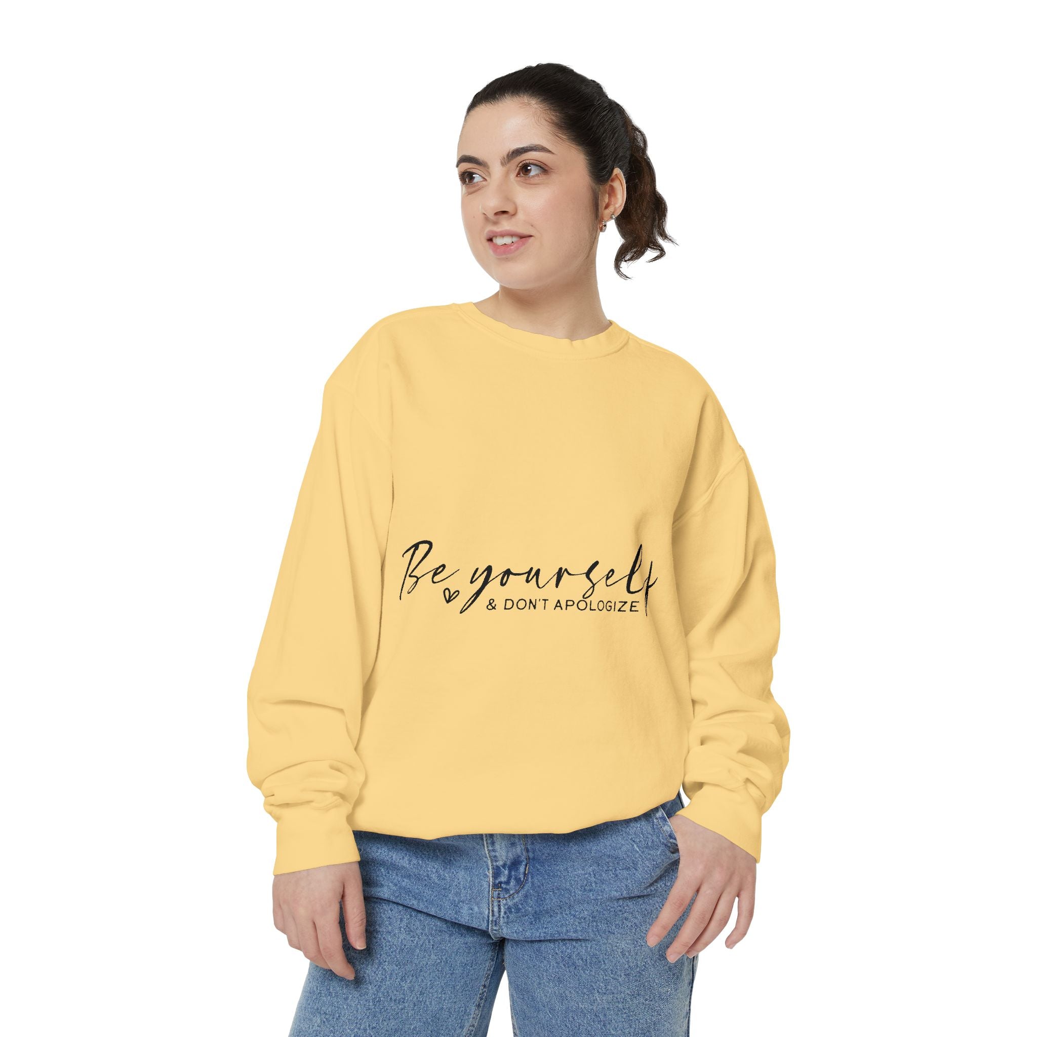 Be Yourself & Don't Apologize Unisex Sweatshirt