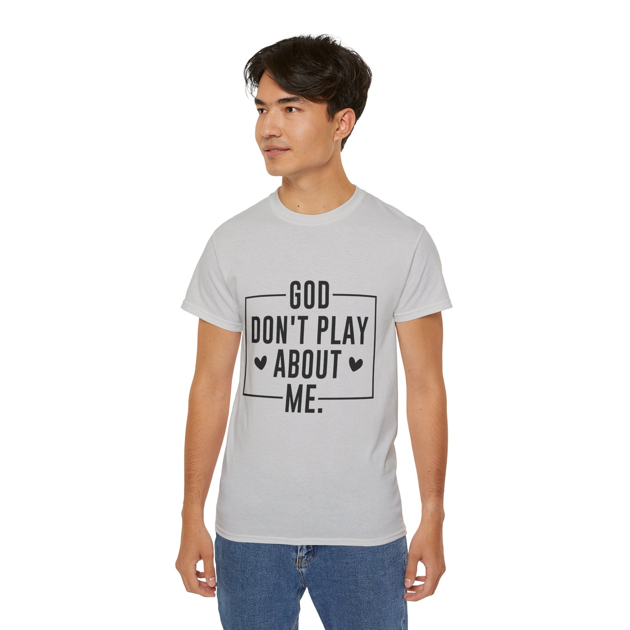 Unisex God don't play about me Tee - Inspirational Casual Wear, Christian T-Shirt, Motivational Gift, Faith-Based Apparel, Everyday Comfort