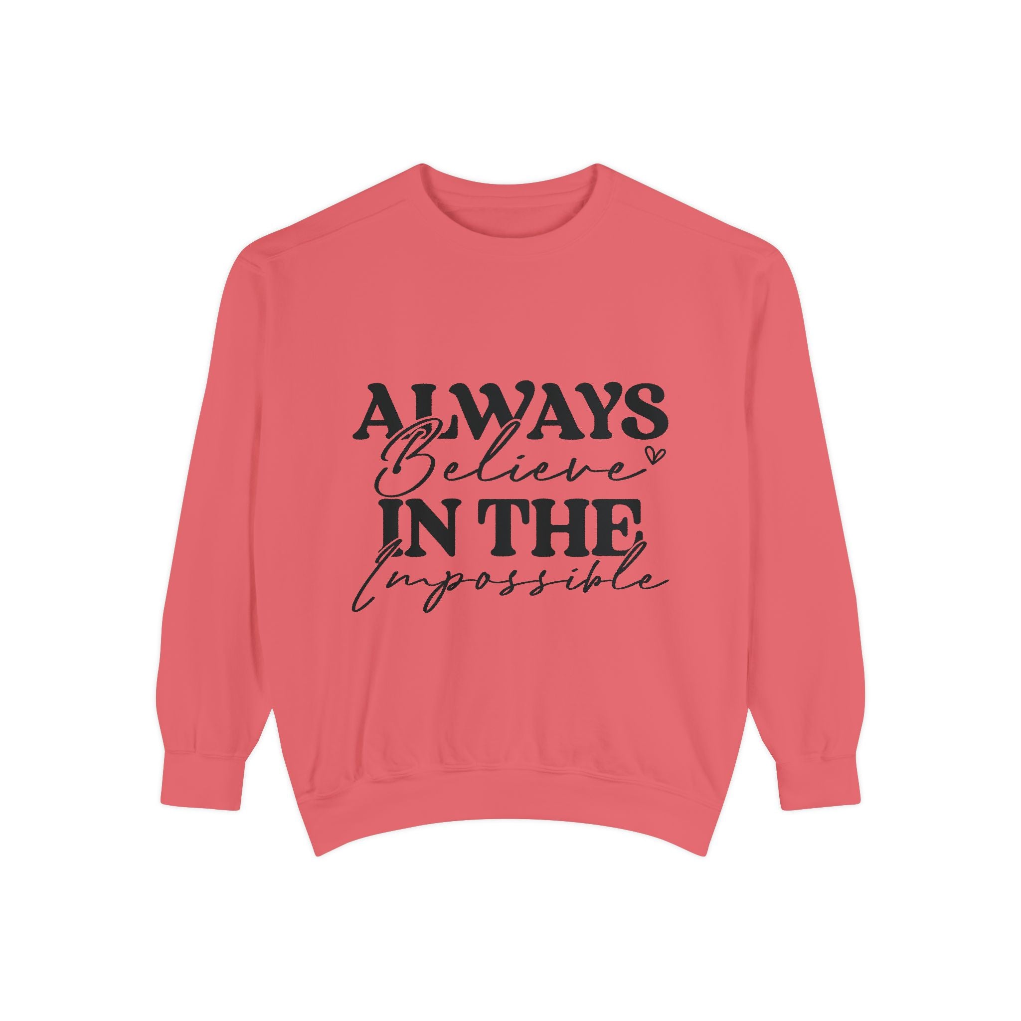 Always Believe in the Impossible Unisex Sweatshirt