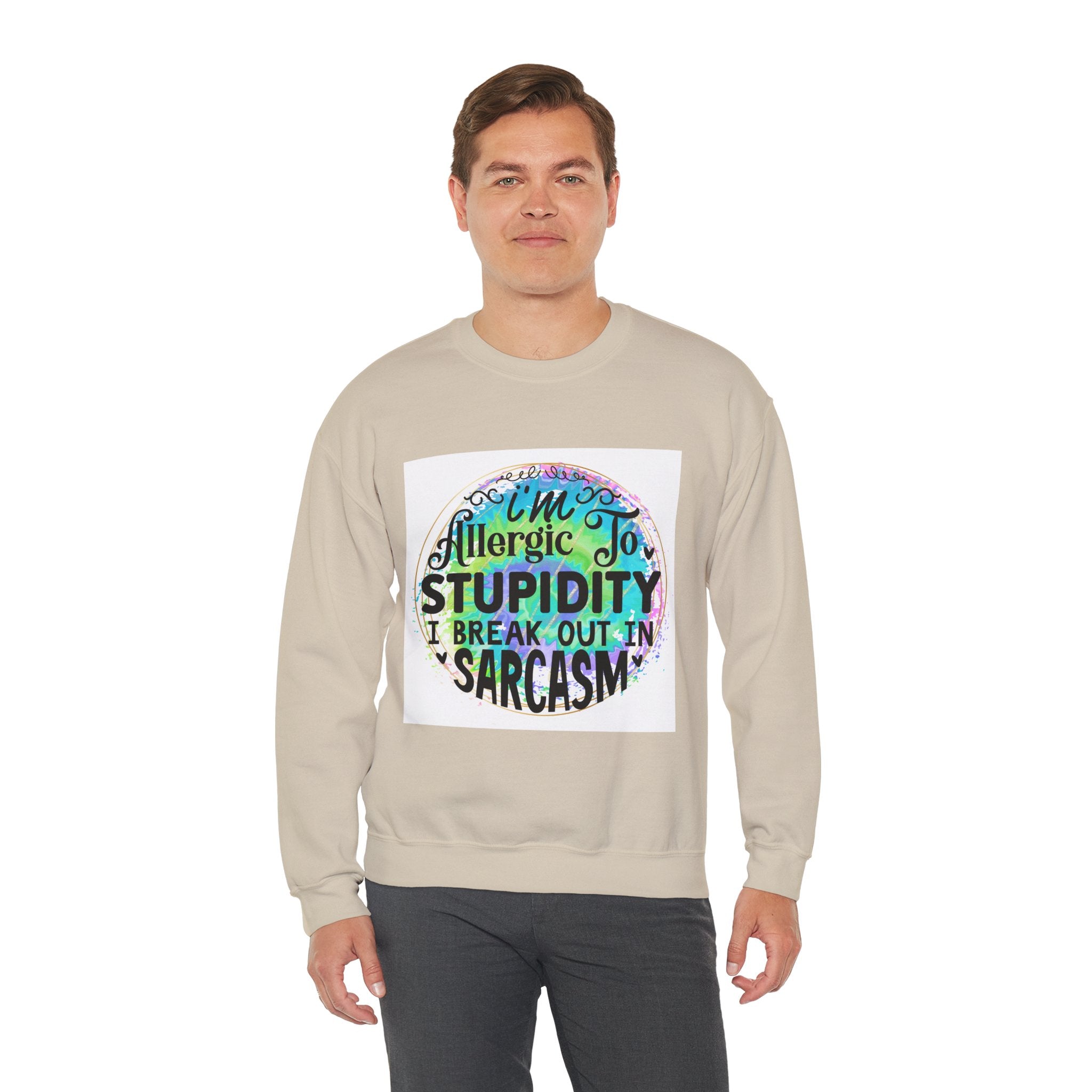 I'm allergic to stupidity Quote Unisex Sweatshirt - Casual Humor Apparel, Gift for Friends, Family