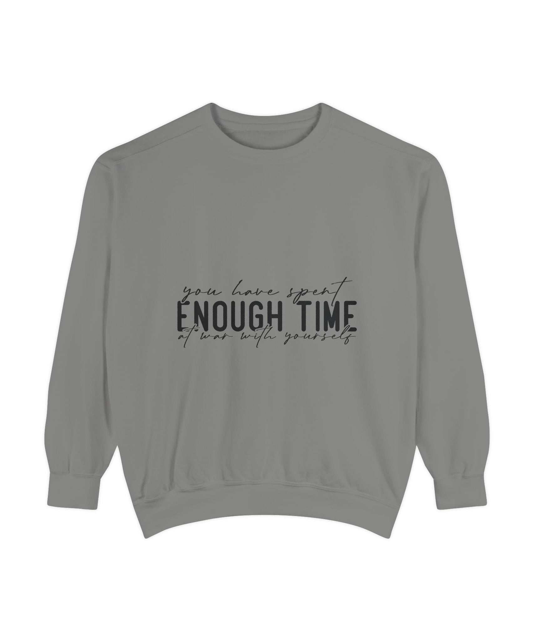 You Have Spent Enough Time at War with Yourself Unisex Sweatshirt