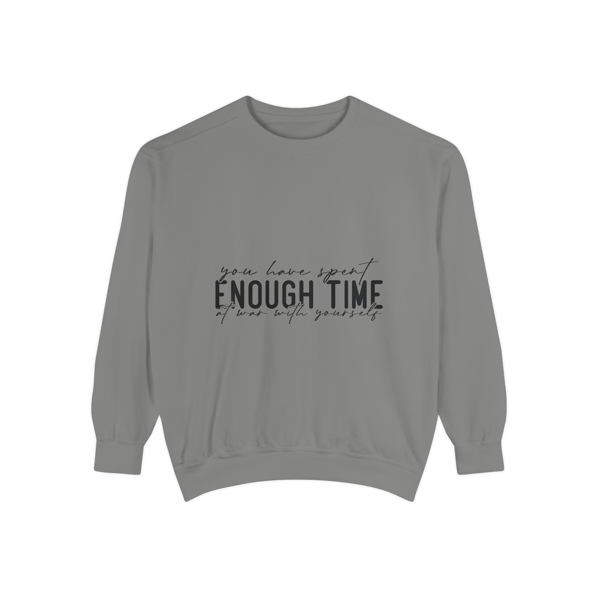 You Have Spent Enough Time at War with Yourself Unisex Sweatshirt