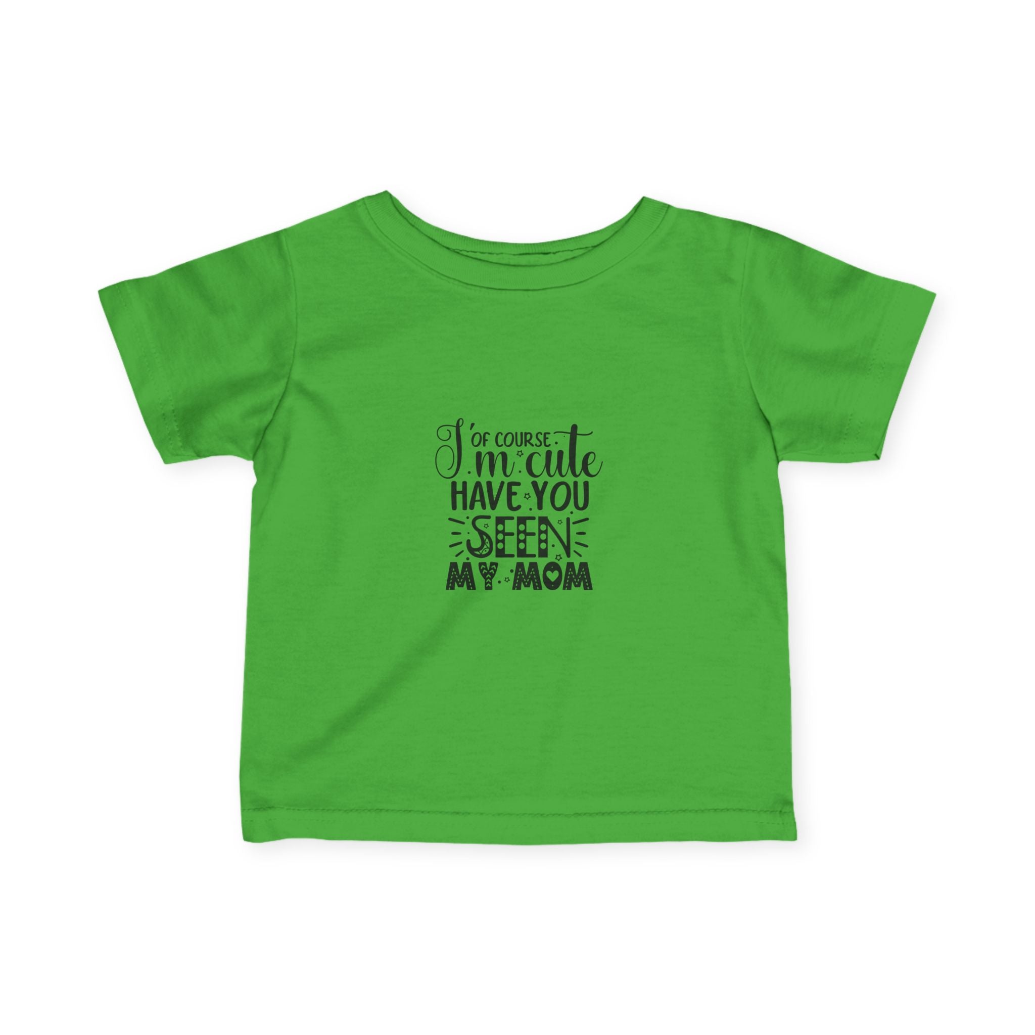 Infant Tee - 'I'm Cute, Have You Seen My Mom' - Funny Baby Clothes, Baby Shower Gift