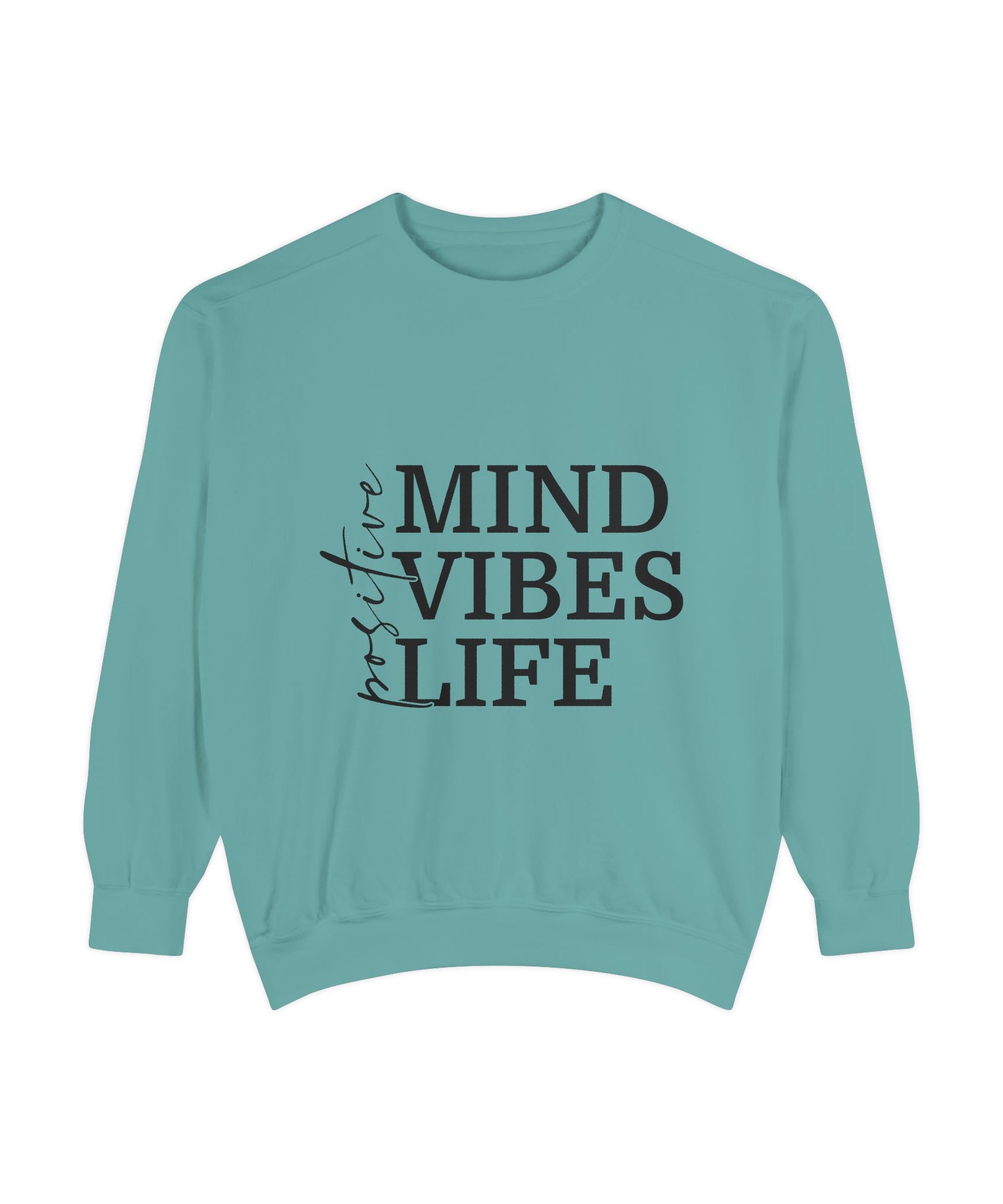 Positive Mind Vibes Life Unisex Sweatshirt