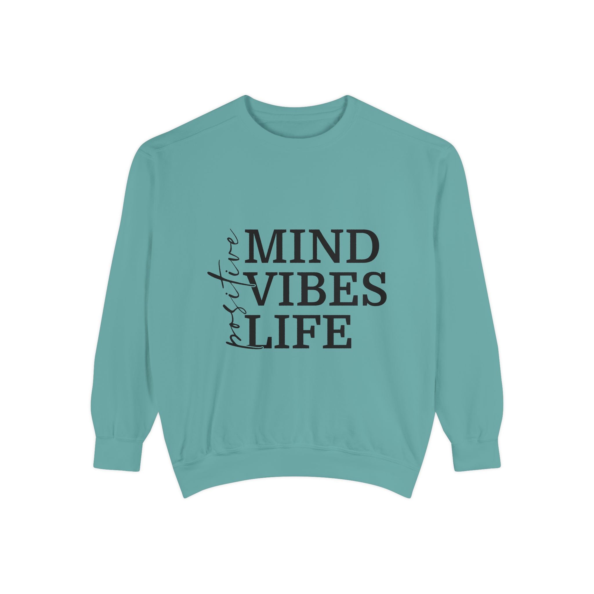 Positive Mind Vibes Life Unisex Sweatshirt