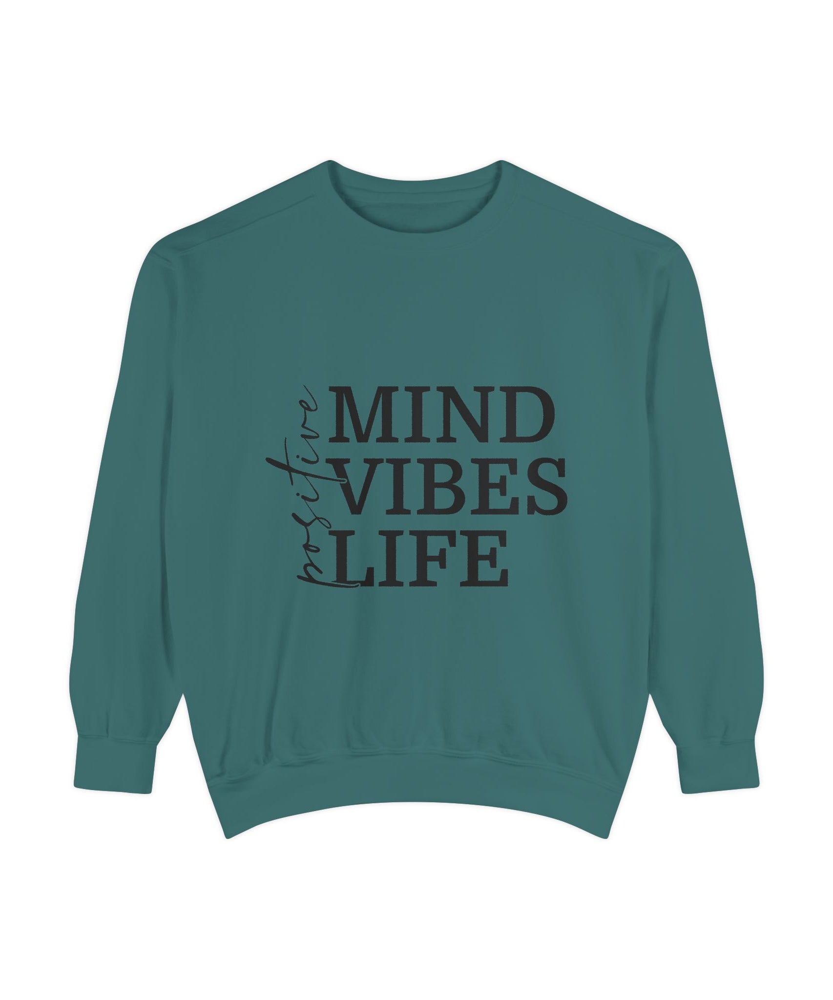 Positive Mind Vibes Life Unisex Sweatshirt