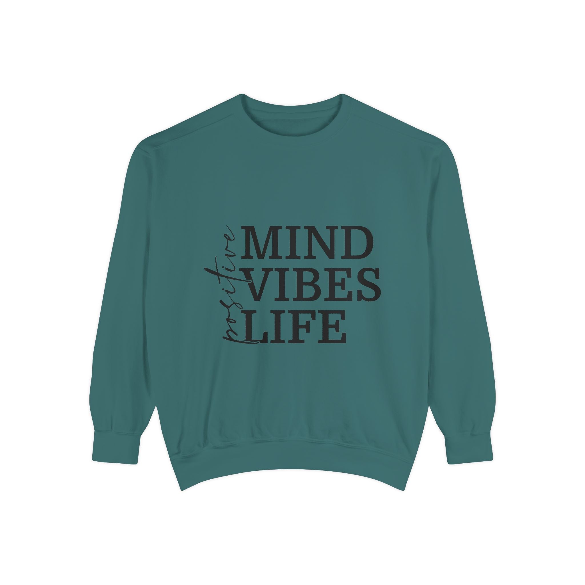 Positive Mind Vibes Life Unisex Sweatshirt