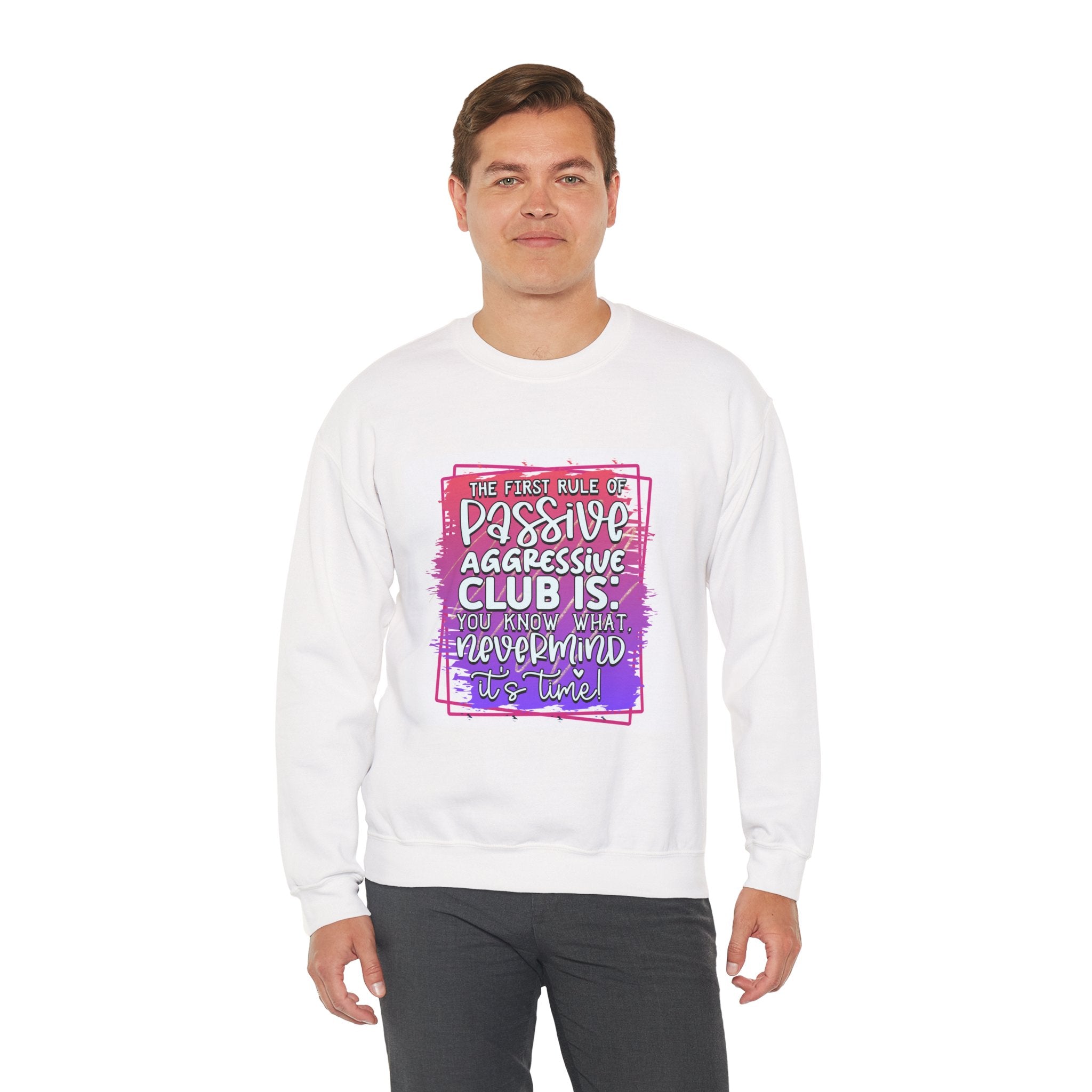 The first rule of Passive Aggressive Club Quote Unisex Sweatshirt - Casual Humor Apparel, Gift for Friends, Family
