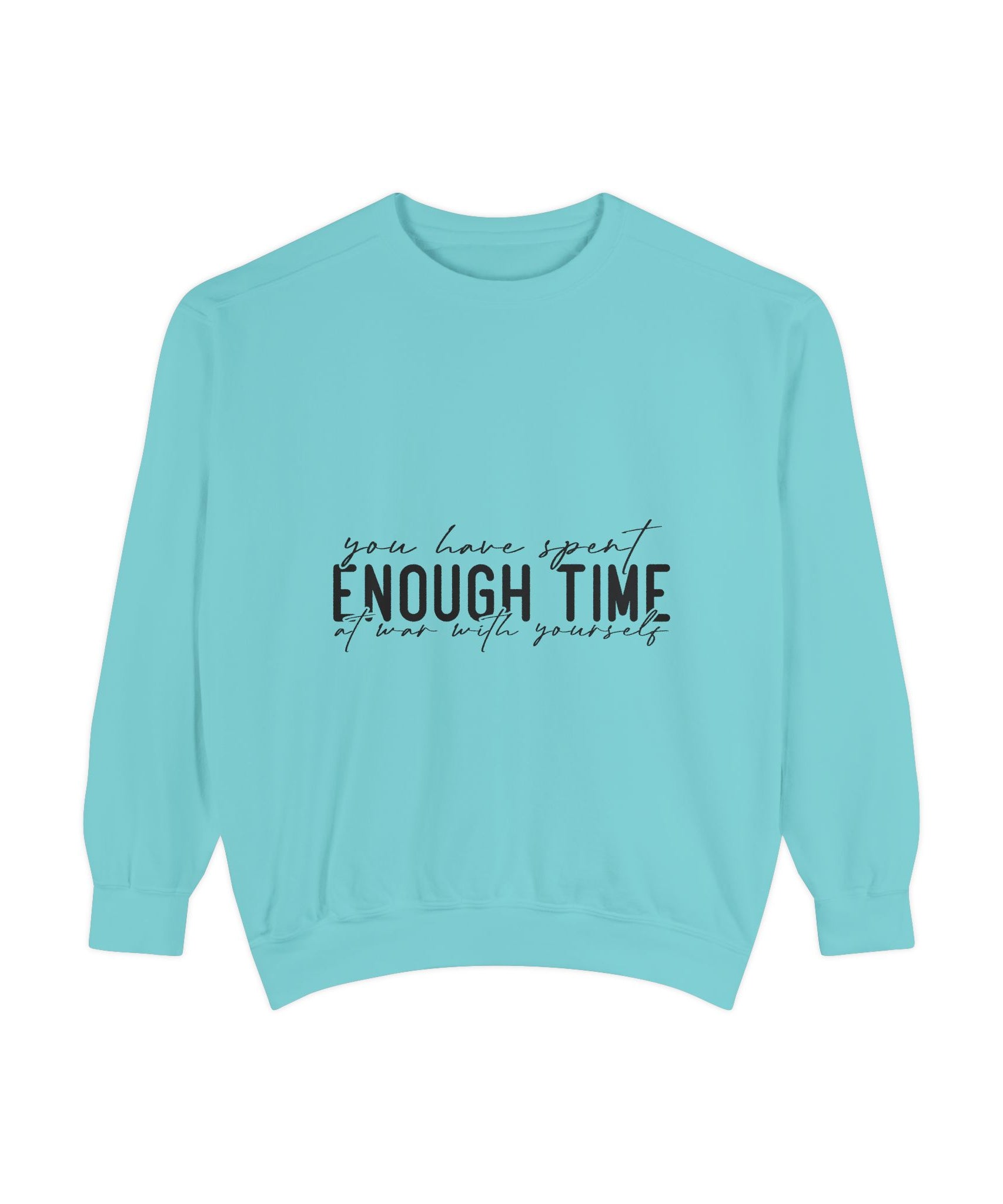 You Have Spent Enough Time at War with Yourself Unisex Sweatshirt