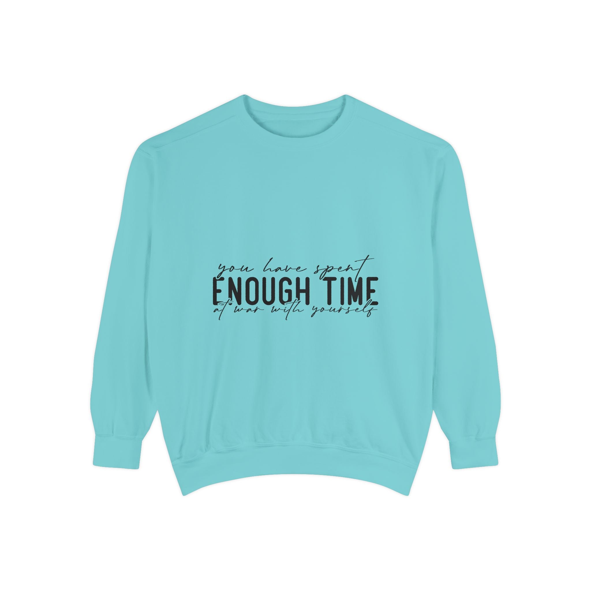 You Have Spent Enough Time at War with Yourself Unisex Sweatshirt