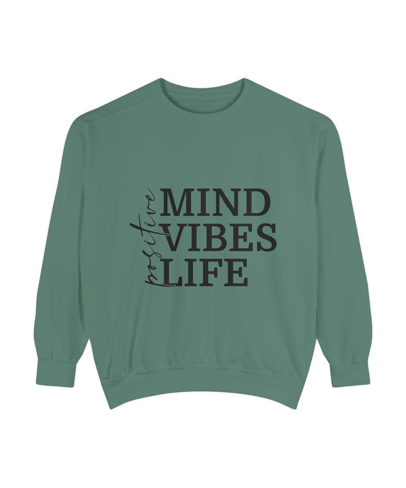 Positive Mind Vibes Life Unisex Sweatshirt