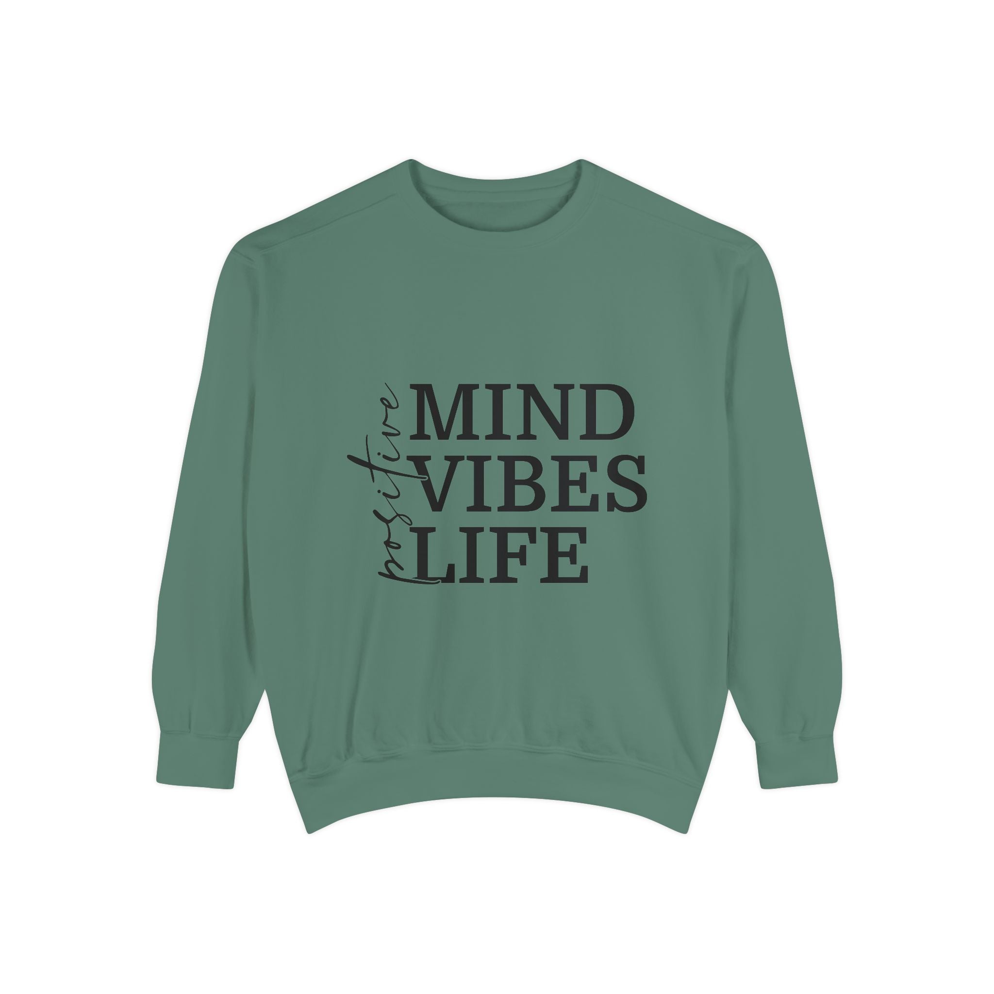 Positive Mind Vibes Life Unisex Sweatshirt