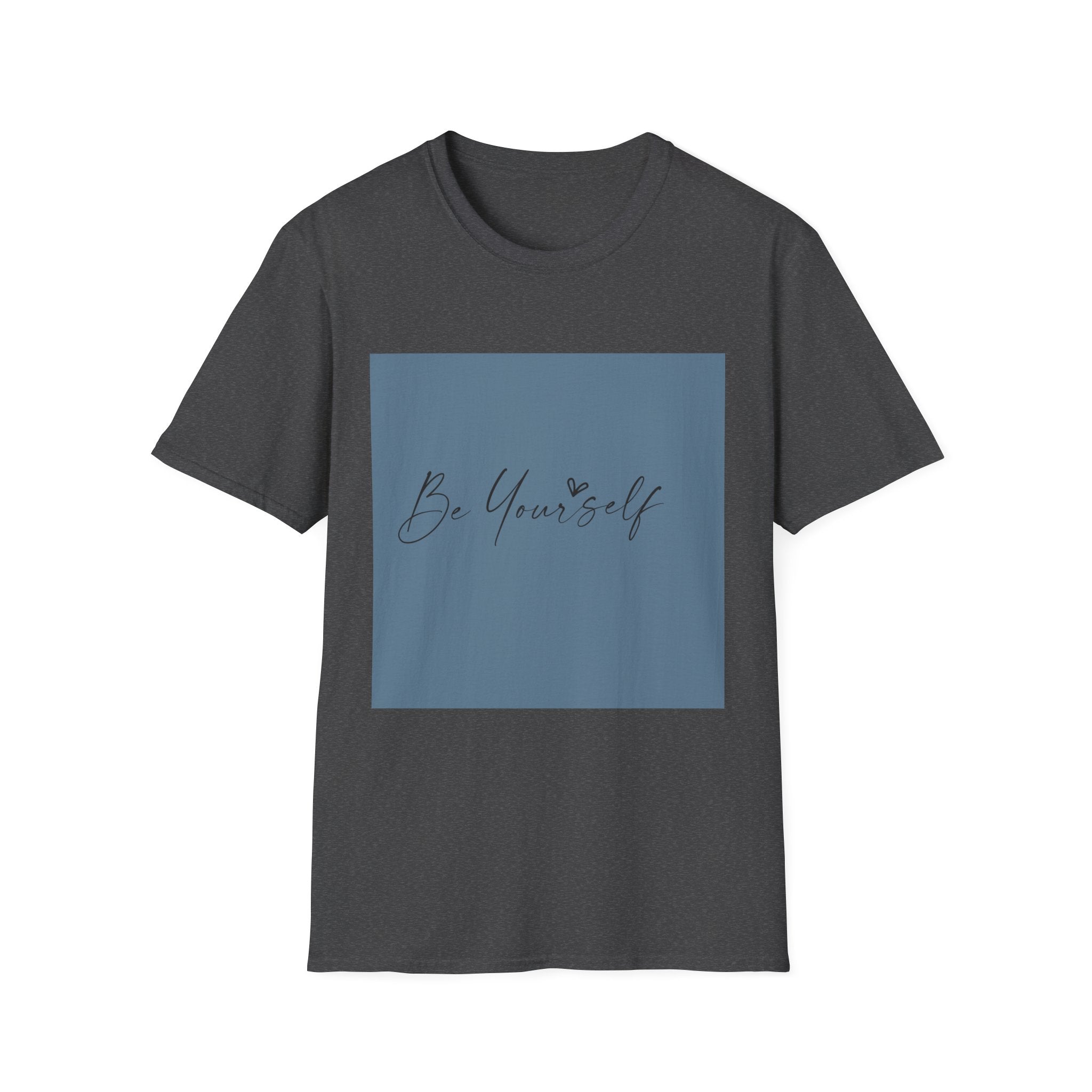 Unisex T-Shirt – "Be Yourself" Quote Tee - Positive Affirmation Shirt for Friends, Inspirational Tee