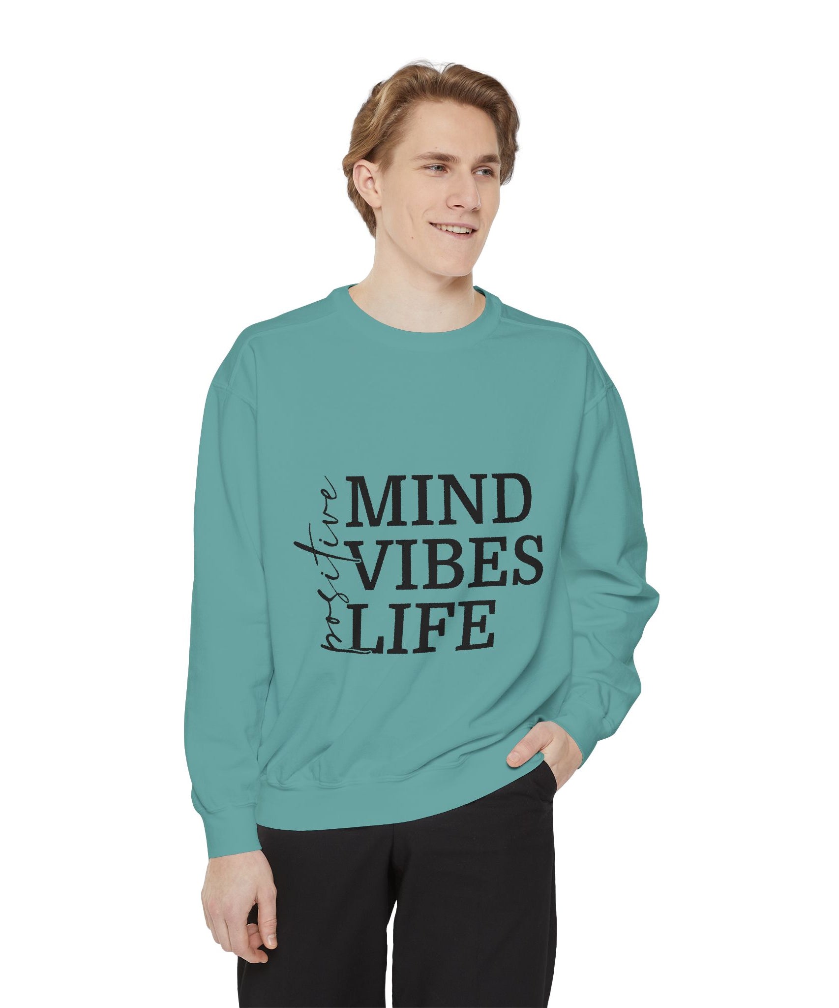 Positive Mind Vibes Life Unisex Sweatshirt