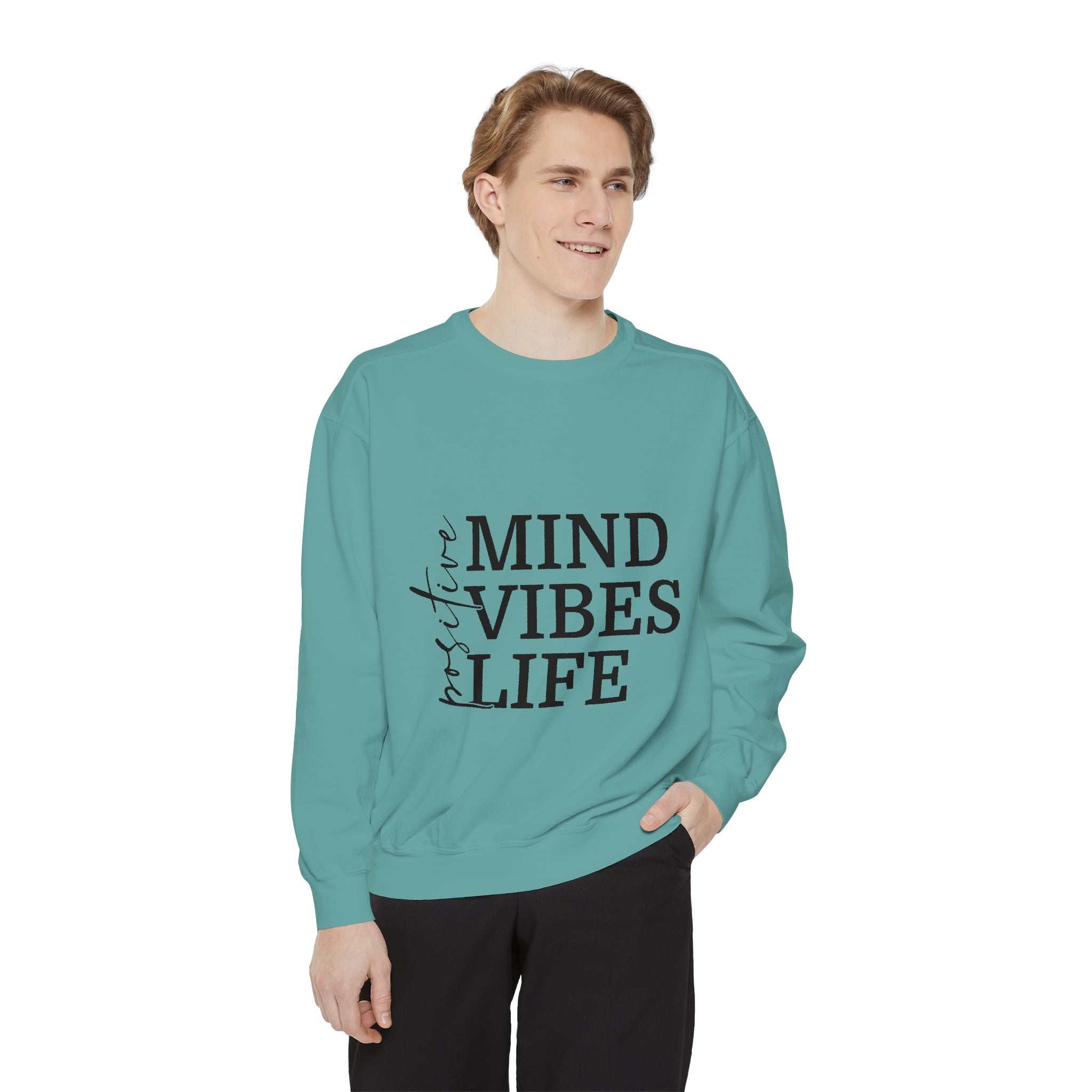 Positive Mind Vibes Life Unisex Sweatshirt