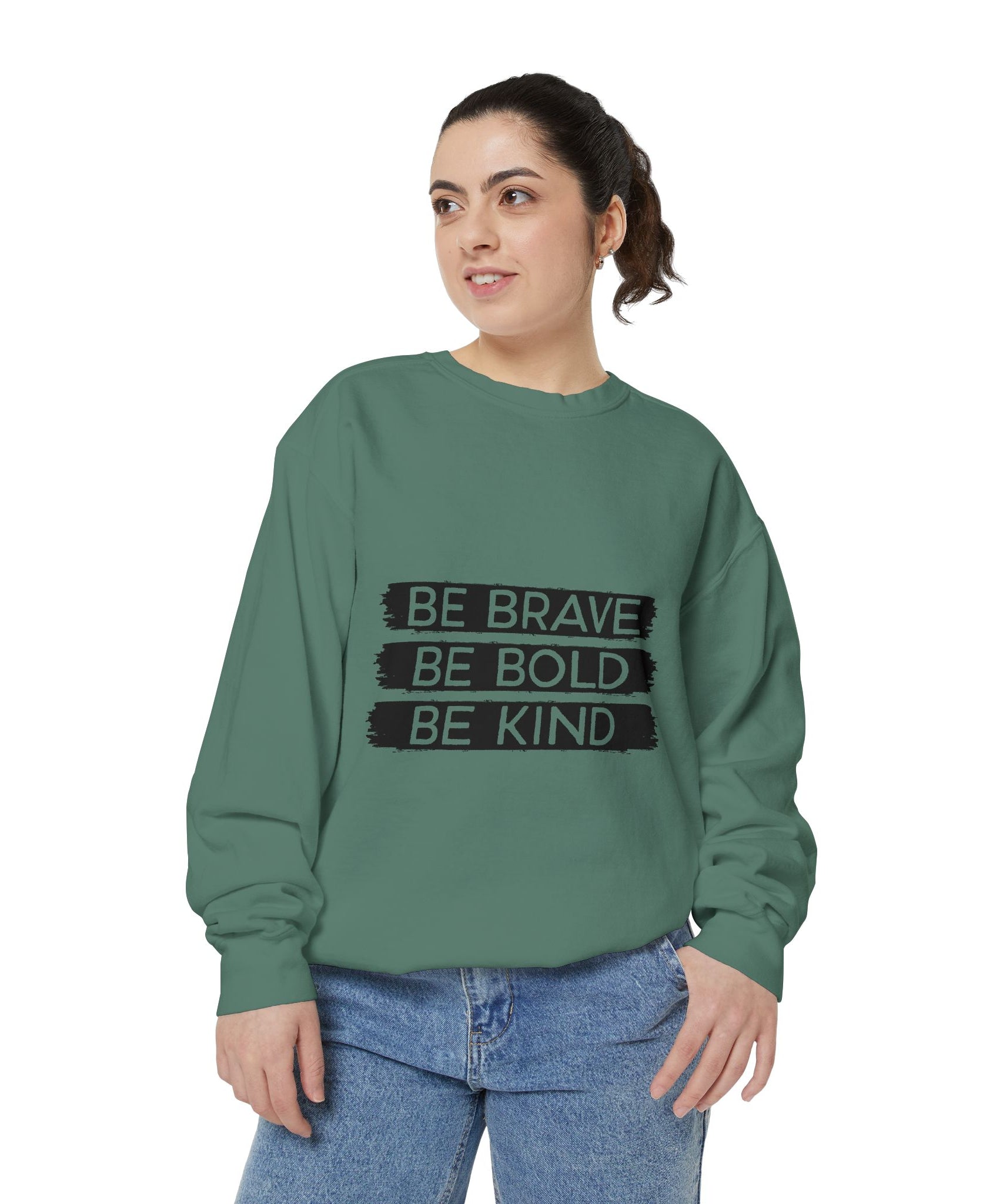 Be Brave Be Bold Be Kind Unisex Sweatshirt