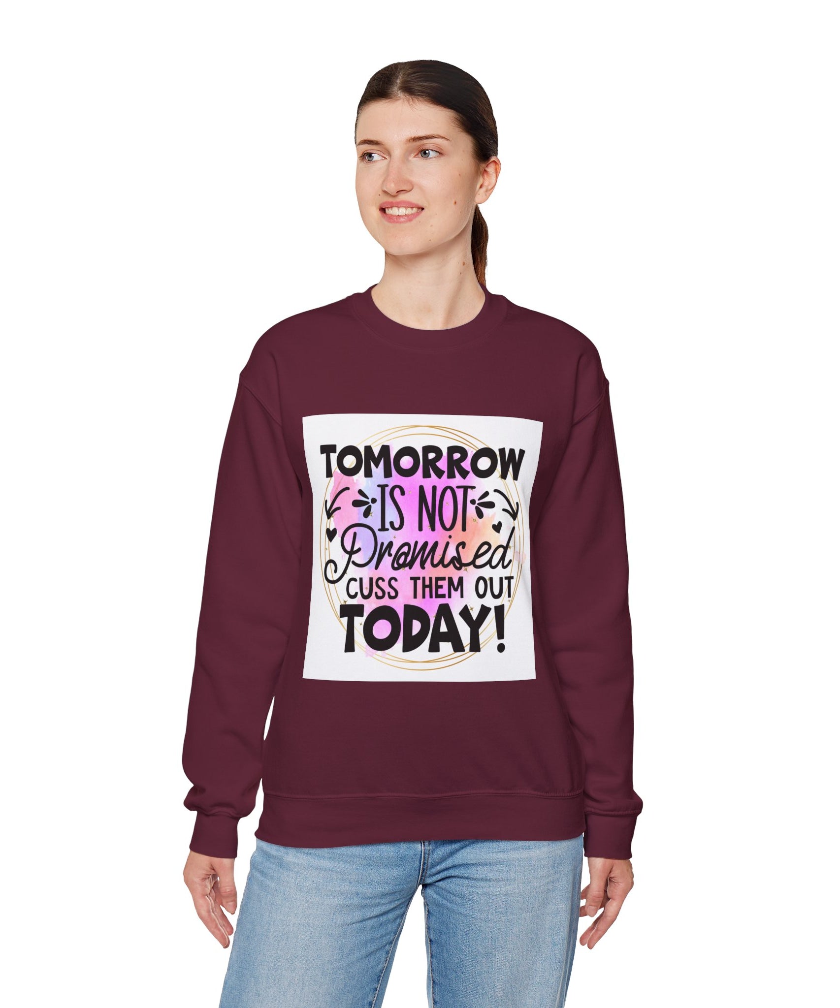 Tomorrow is not promised Quote Unisex Sweatshirt - Casual Humor Apparel, Gift for Friends, Family - Gallory Hive