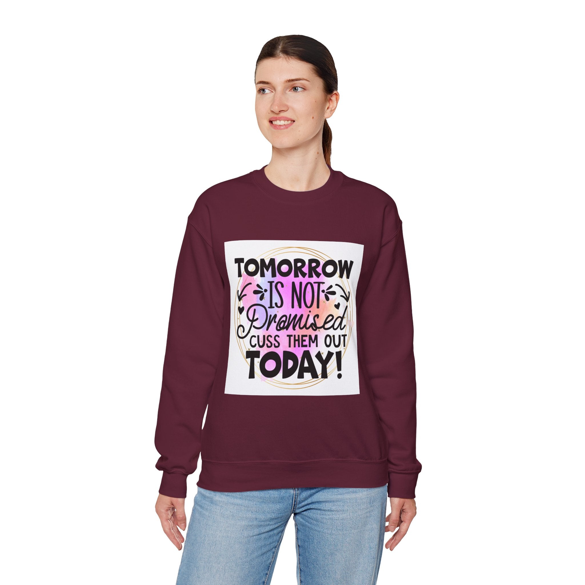 Tomorrow is not promised Quote Unisex Sweatshirt - Casual Humor Apparel, Gift for Friends, Family - Gallory Hive