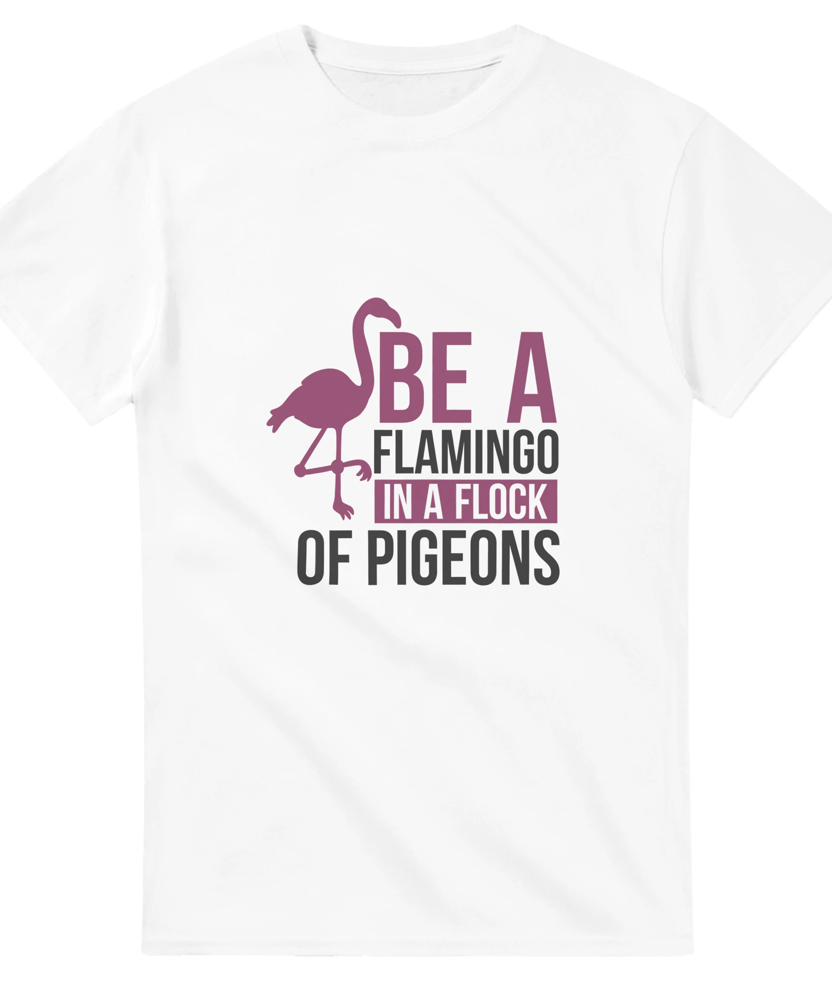 Motivational Flamingo Unisex T-Shirt | Gallory Hive