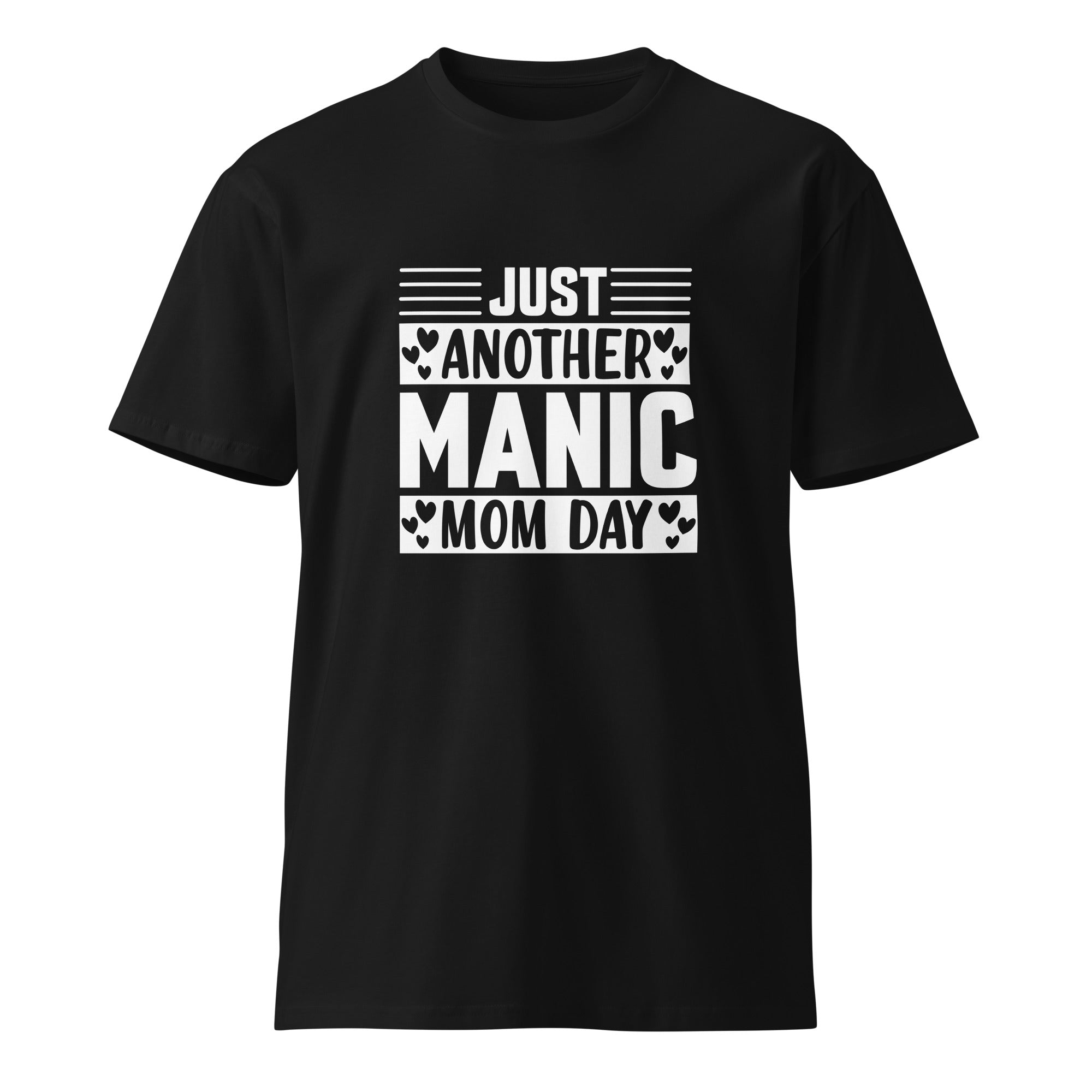 Just Another Manic Mom Day Premium T-Shirt | Gallory Hive