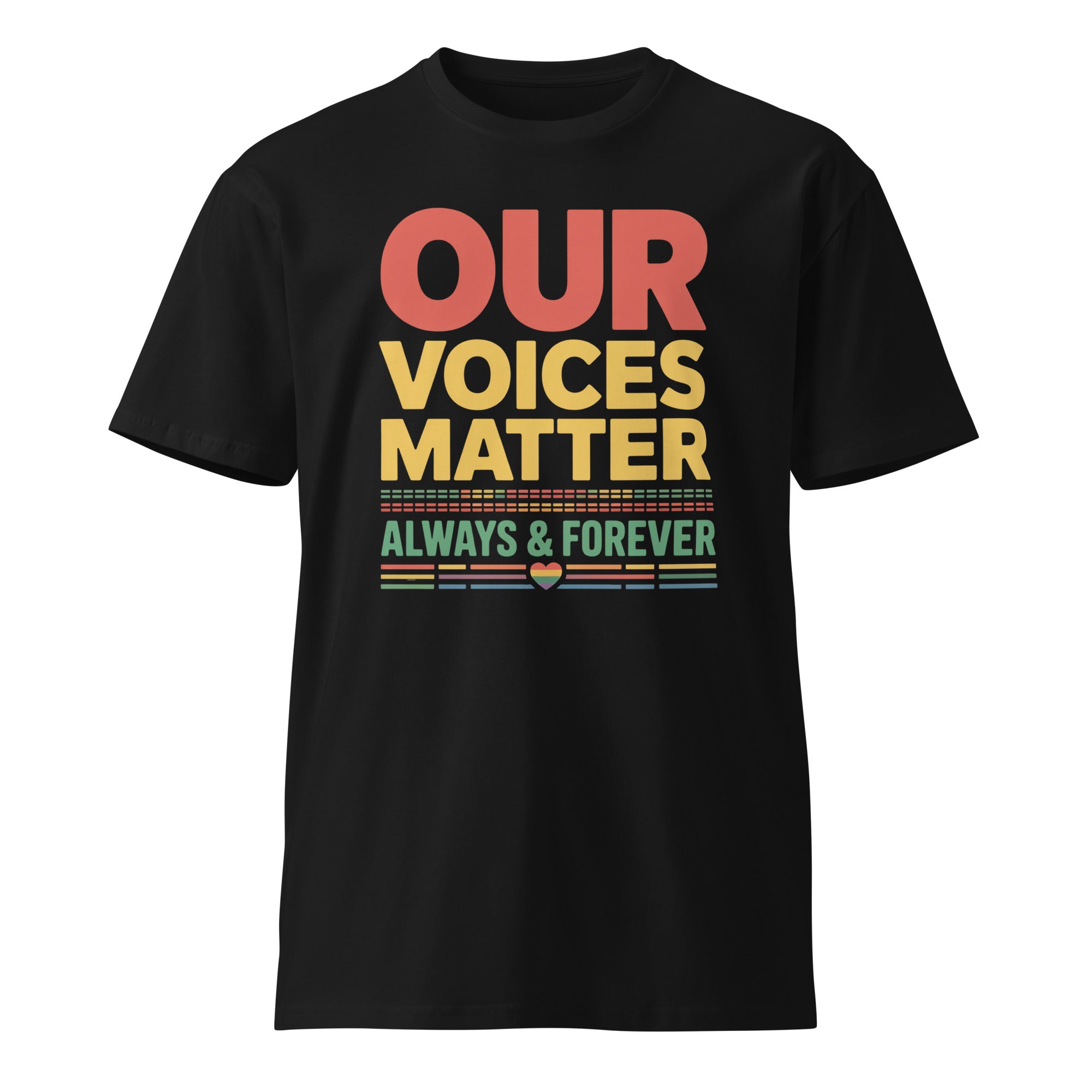 Our Voices Matter Always & Forever Pride Unisex Premium T-shirt | Gallory Hive