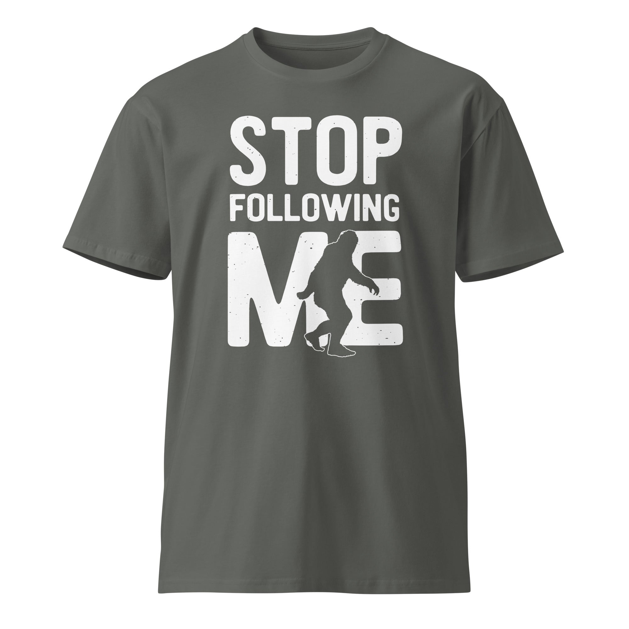 Stop Following Me Bigfoot Unisex Premium T-Shirt | Gallory Hive