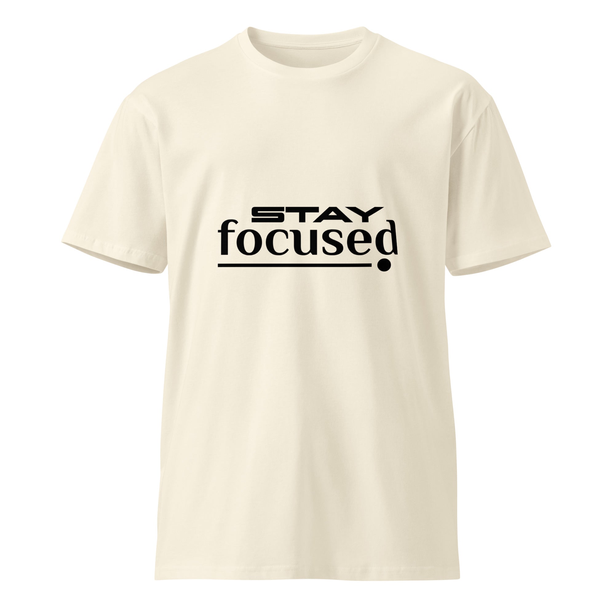 Stay Focused Unisex Premium Cotton T-Shirt | Gallory Hive