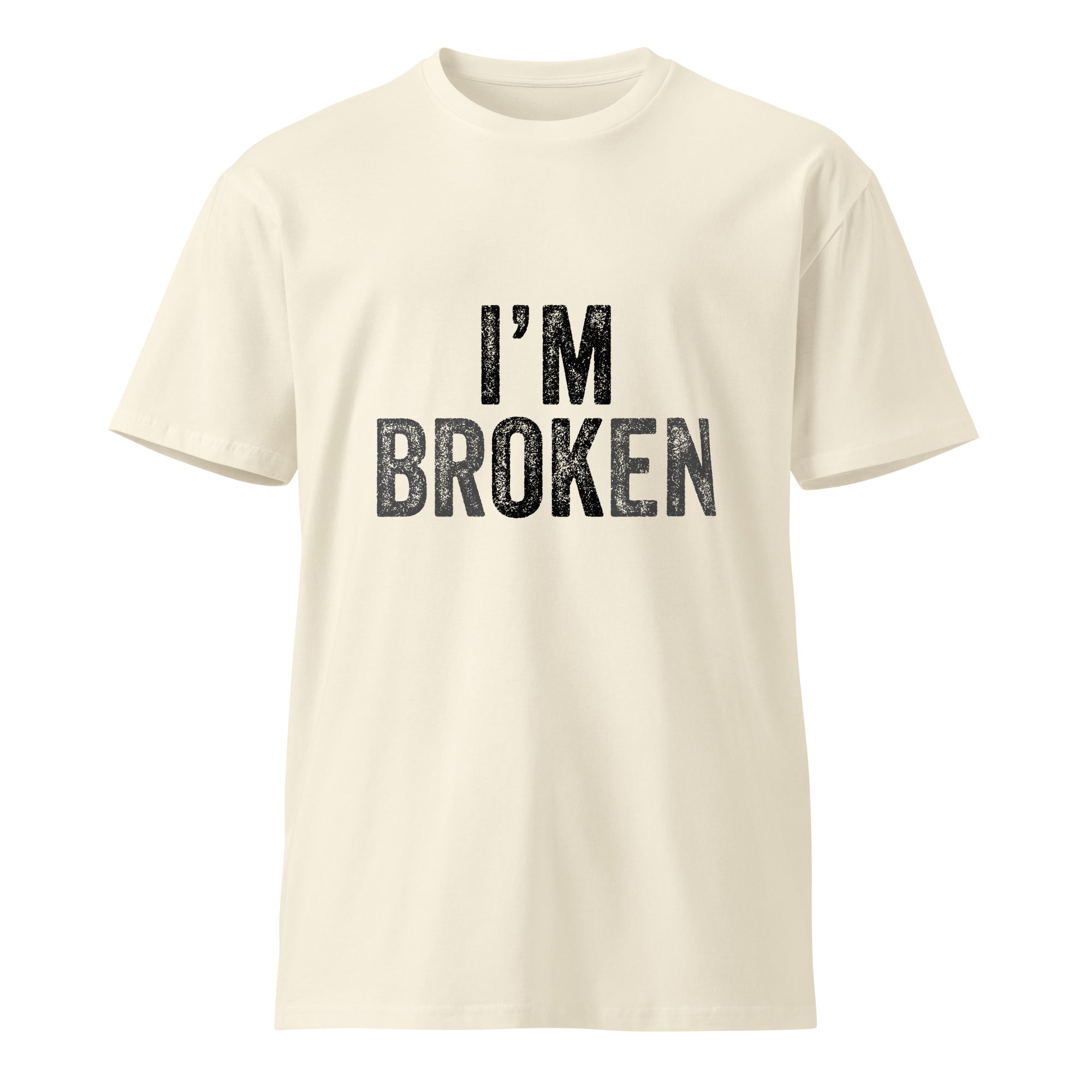I’m Broken Typography Premium Cotton T-Shirt | Gallory Hive