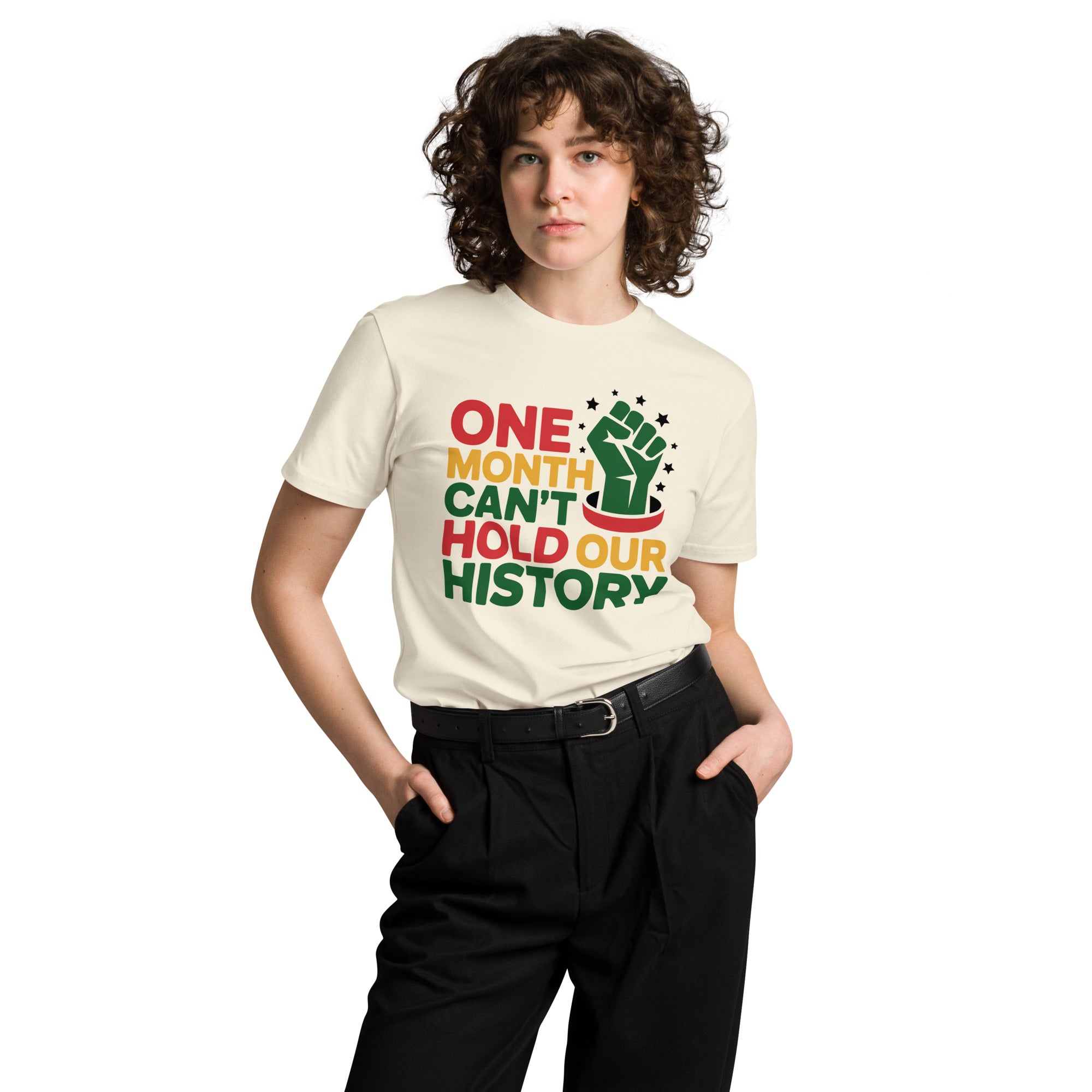 One Month Can't Hold Our History Black Pride Unisex Premium T-shirt | Gallory Hive