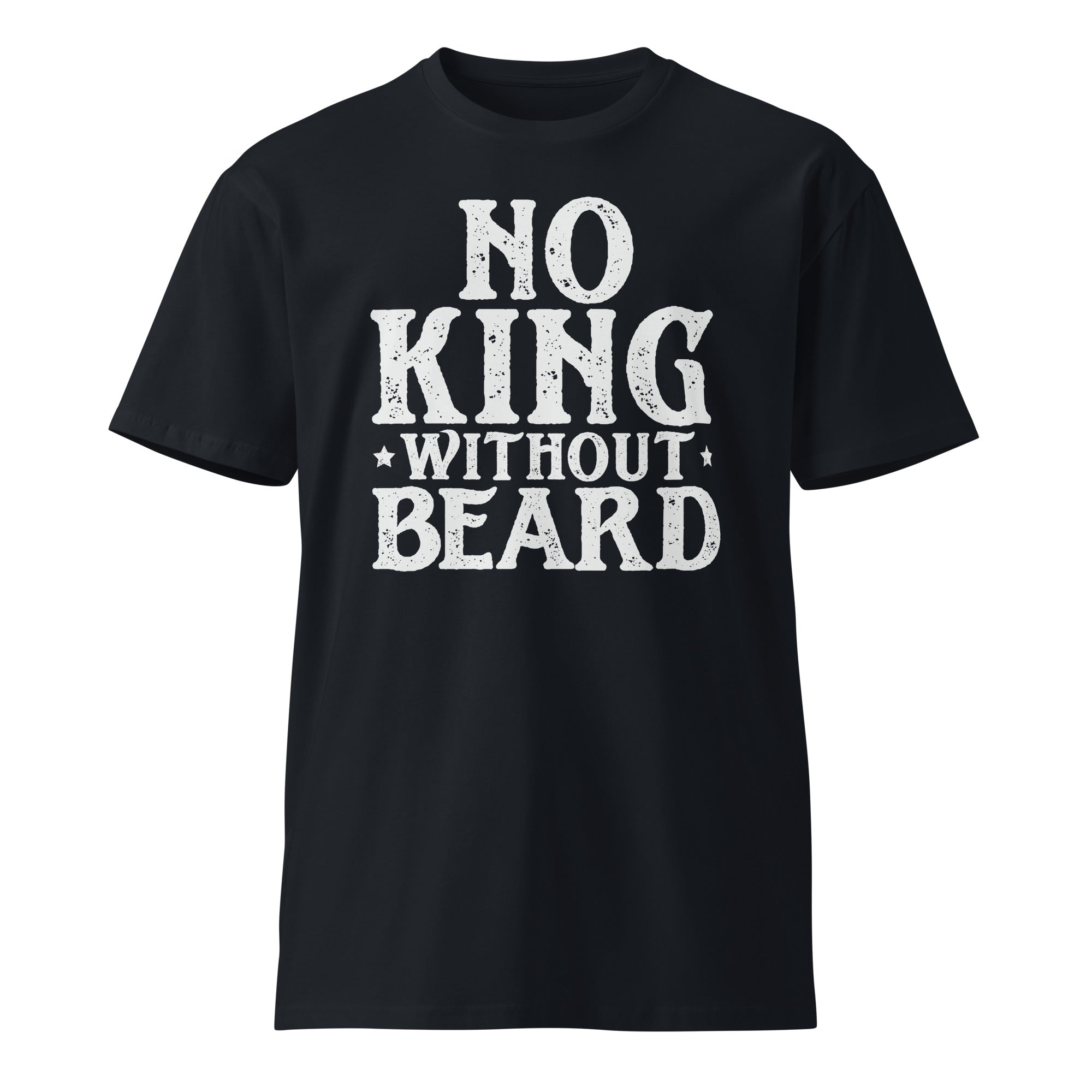 No King Without Beard Unisex Premium Cotton T-Shirt | Gallory Hive