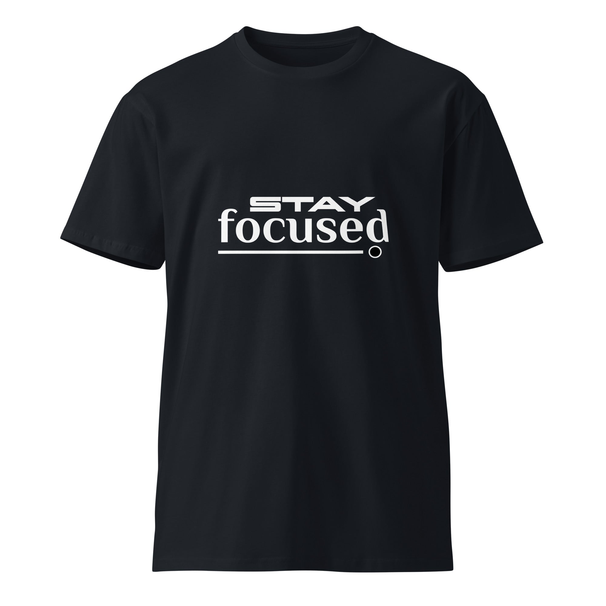 Stay Focused Unisex Premium Cotton T-Shirt | Gallory Hive