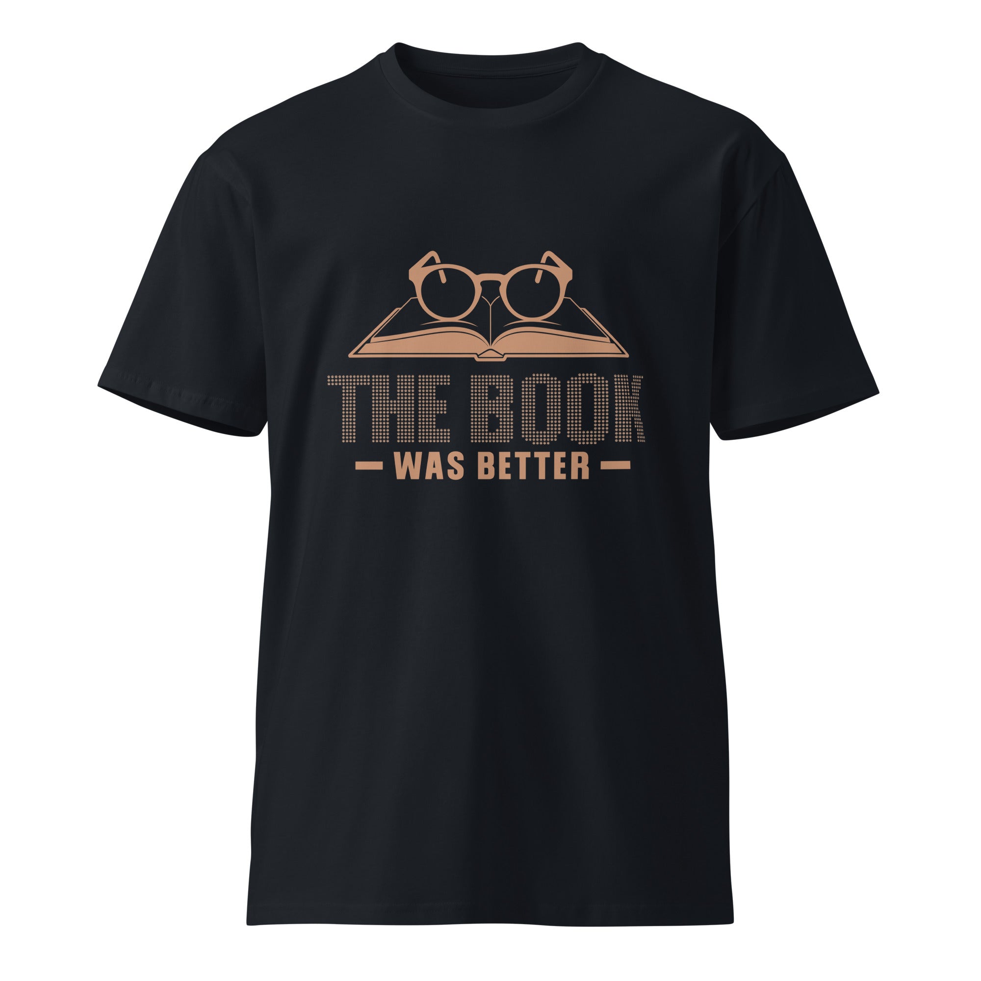The Book Was Better Graphic Premium Cotton T-shirt | Gallory Hive