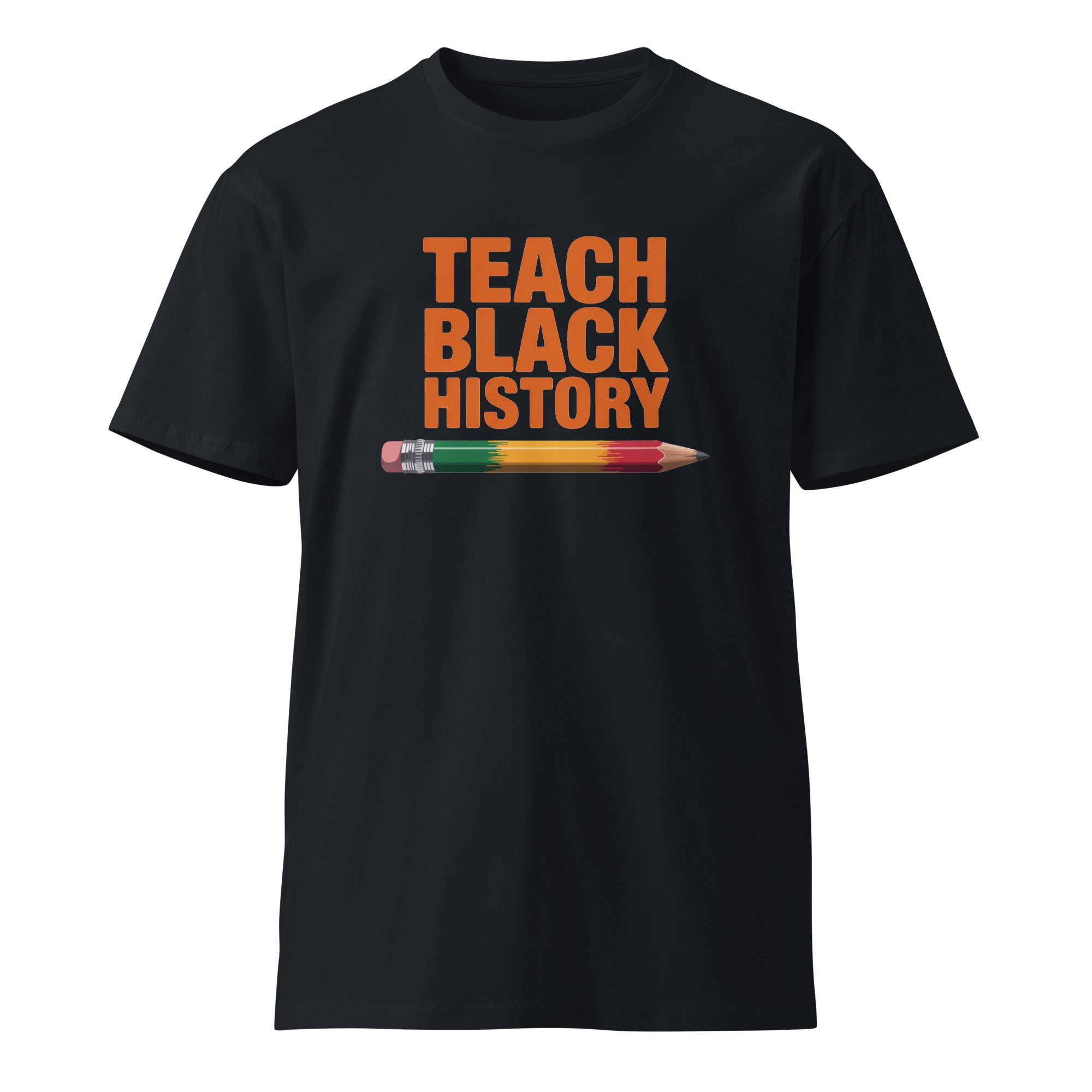 Teach Black History Teacher Pride Graphic Unisex Premium T-shirt | Gallory Hive