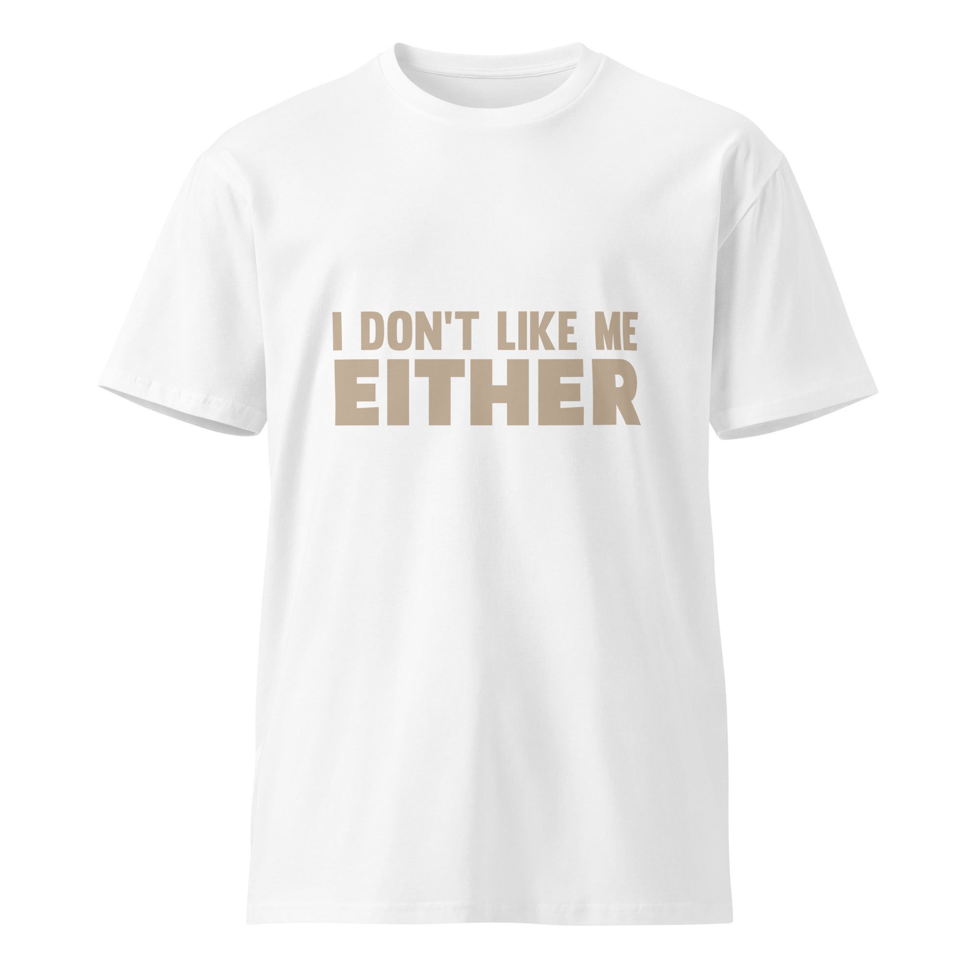 Sarcastic Quote Unisex Premium Cotton T-Shirt | Gallory Hive