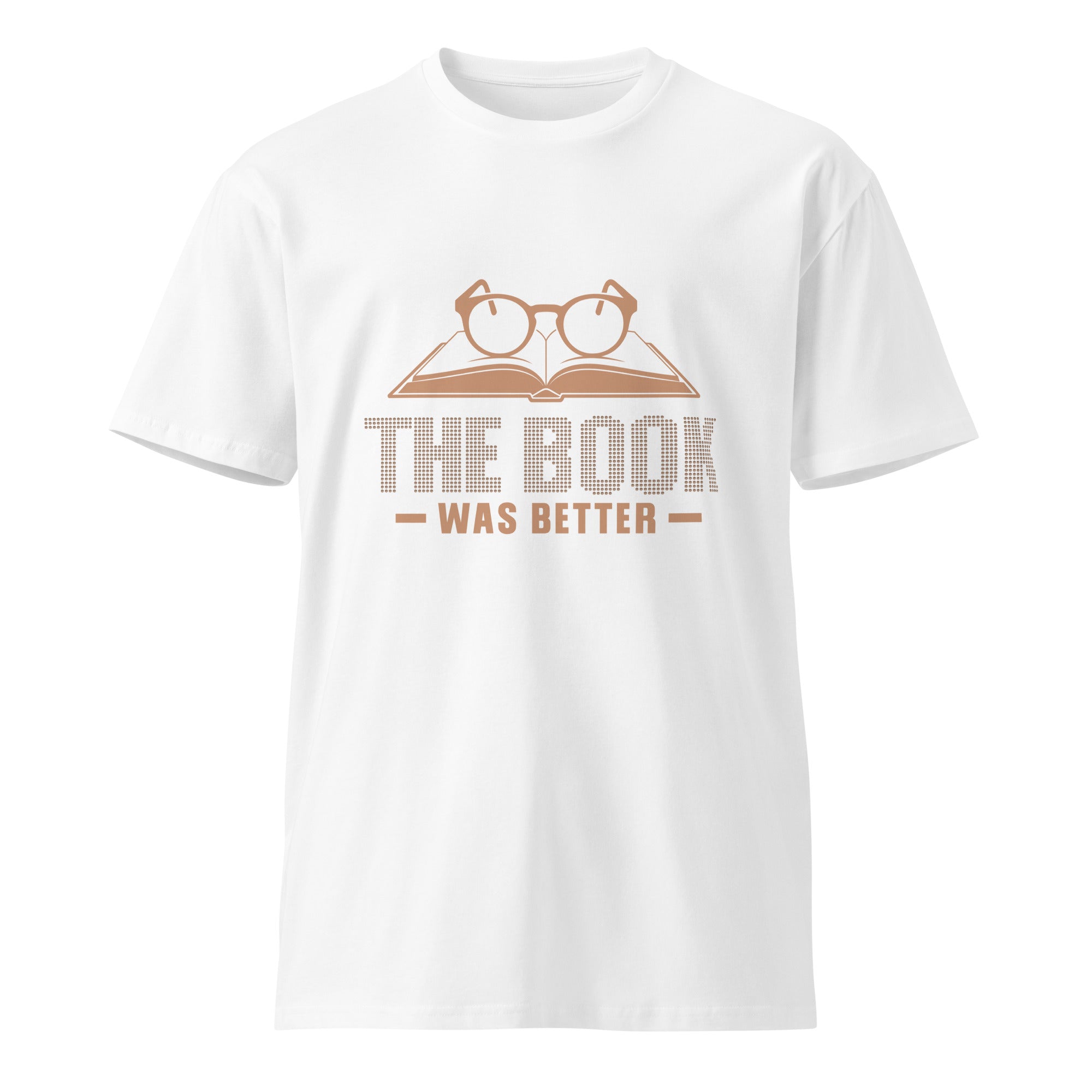 The Book Was Better Graphic Premium Cotton T-shirt | Gallory Hive