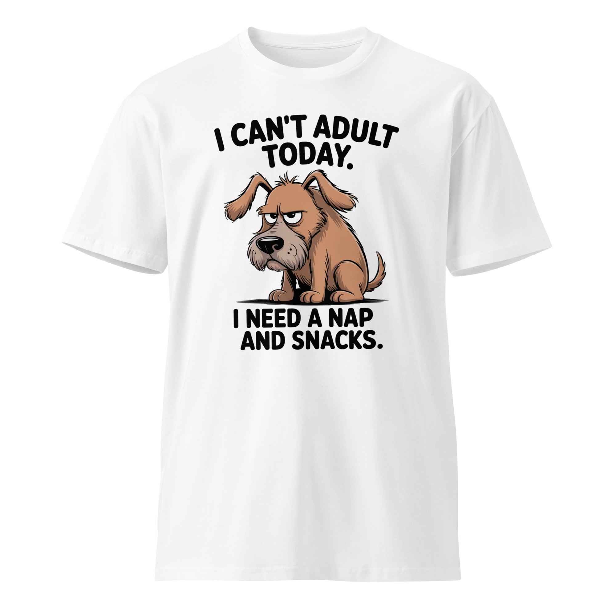 I Can't Adult Today Funny Dog Unisex Premium T-Shirt | Gallory Hive