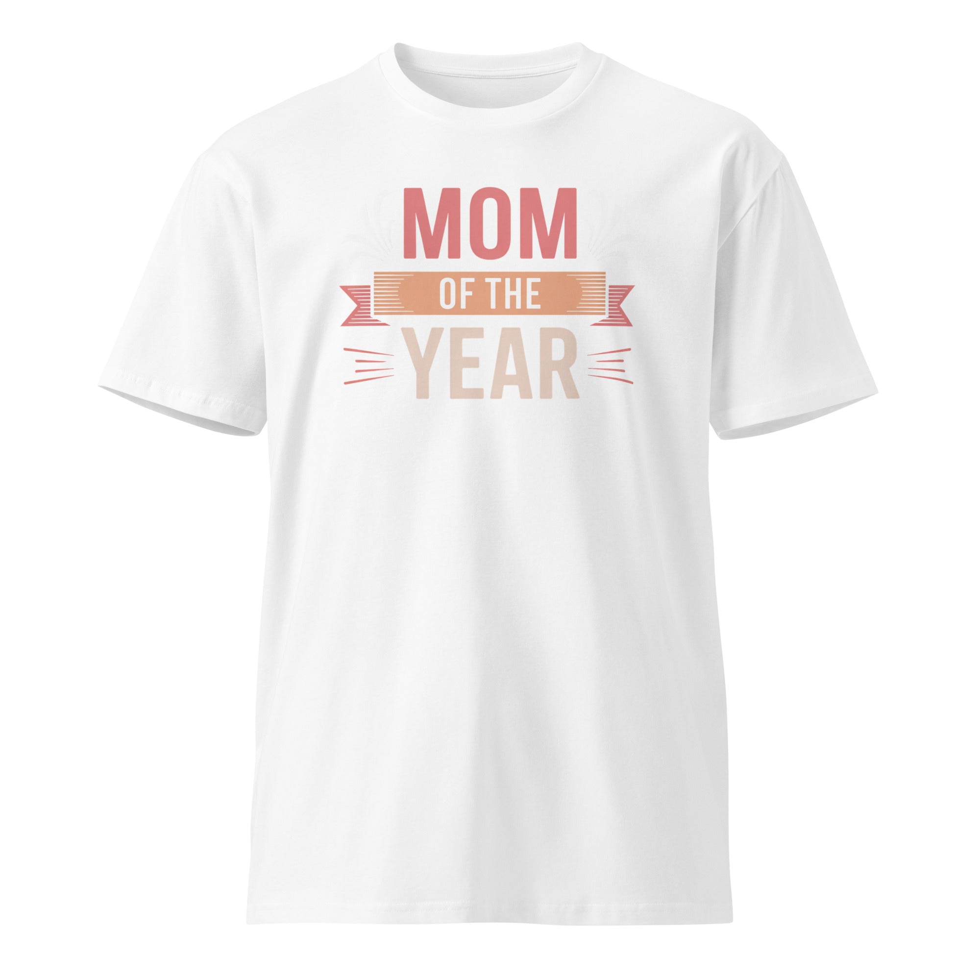 Mom of the Year Funny Mother's Day Premium T-shirt | Gallory Hive