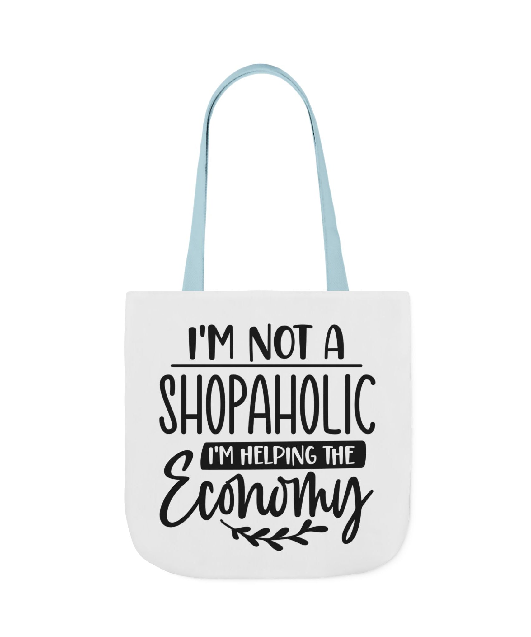 Tote Bag - 'I'm Not a Shopaholic, I'm Helping the Economy' - Trendy Eco-Friendly Shopping Essential