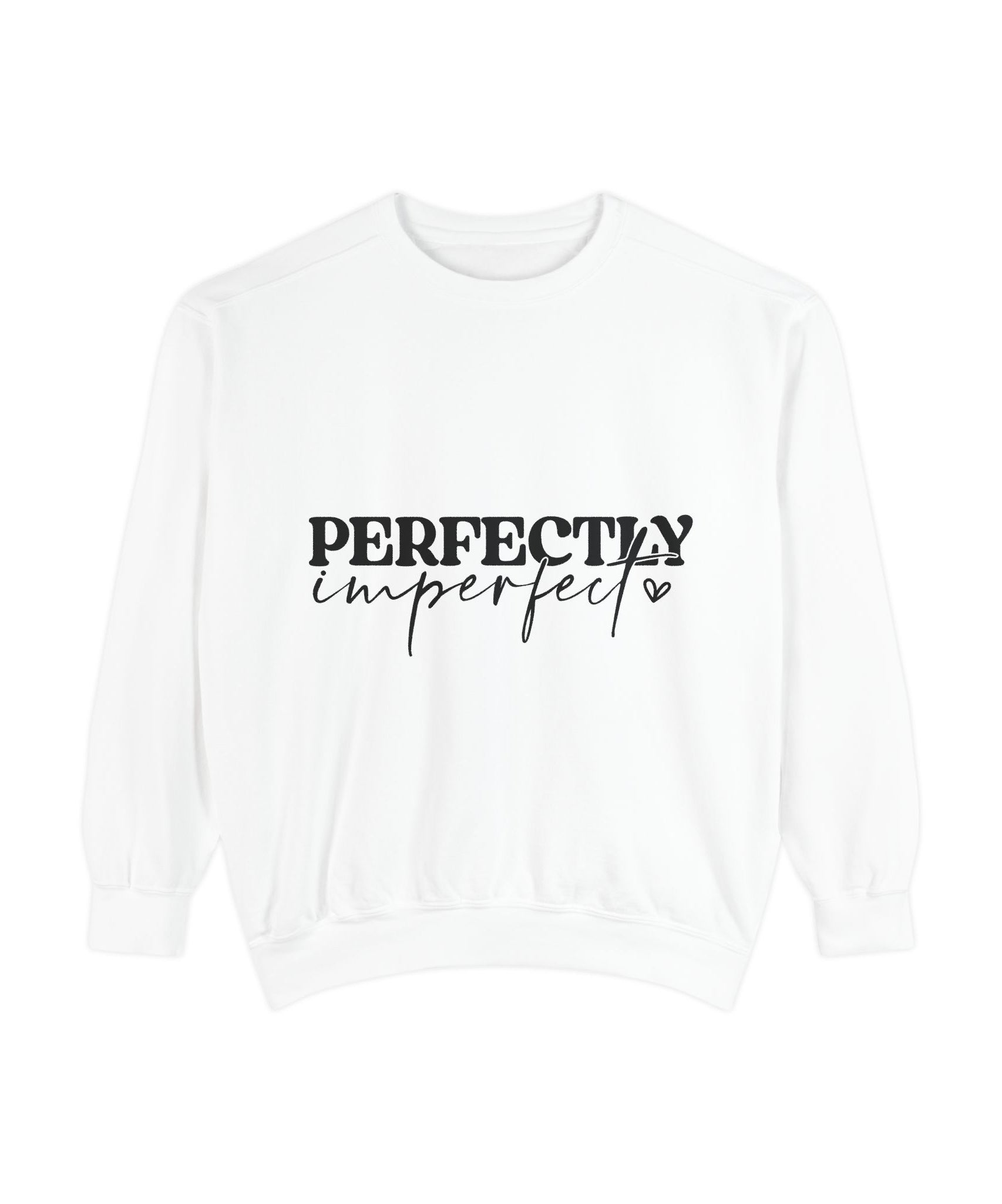 Perfectly Imperfect Unisex Sweatshirt