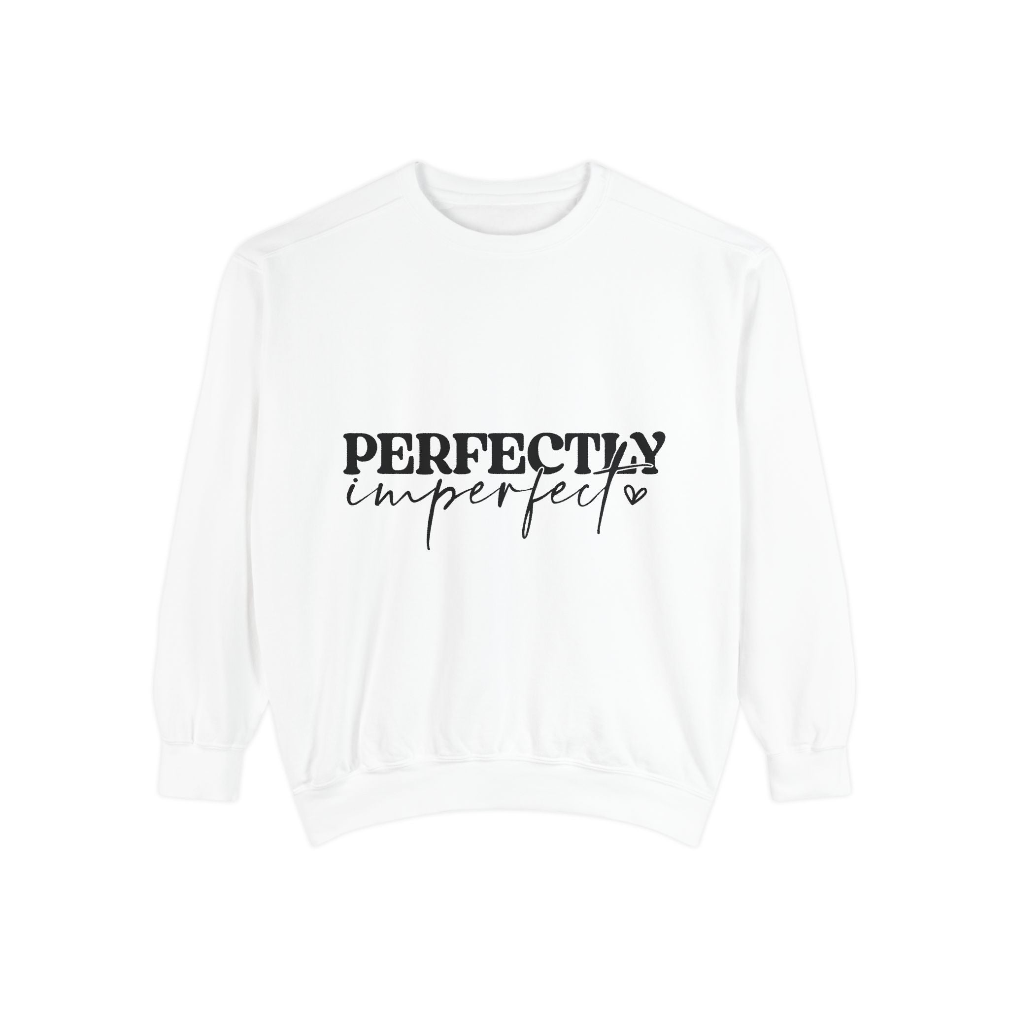 Perfectly Imperfect Unisex Sweatshirt
