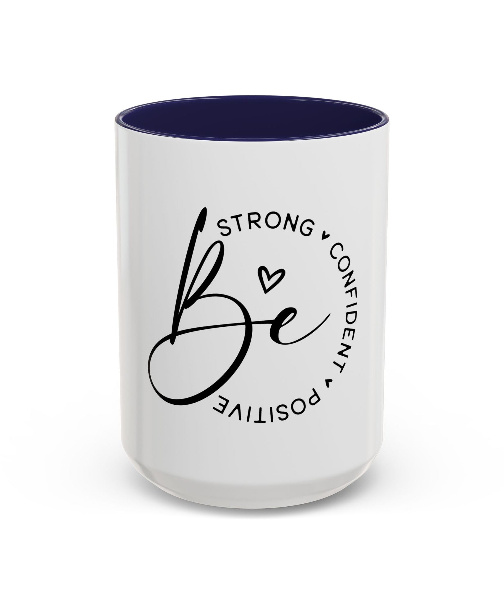 Inspirational Coffee Mug | Be Strong, Confident, Positive | Gift for Women, Motivational Drinkware, Self-Care, Encouragement
