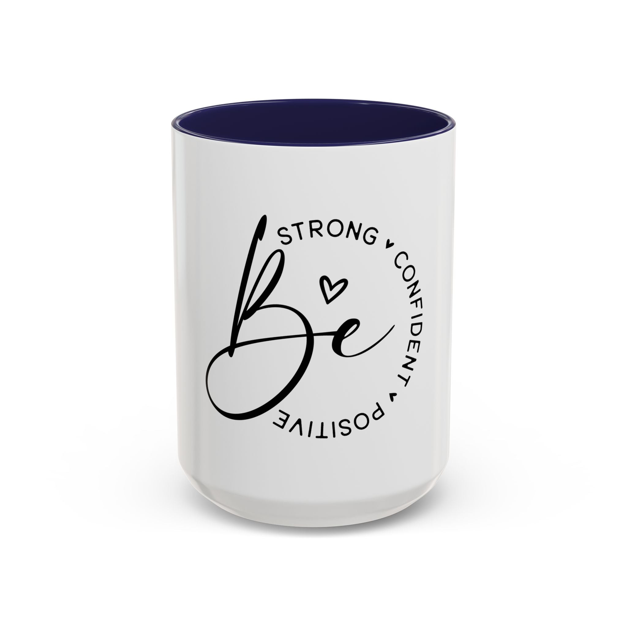 Inspirational Coffee Mug | Be Strong, Confident, Positive | Gift for Women, Motivational Drinkware, Self-Care, Encouragement