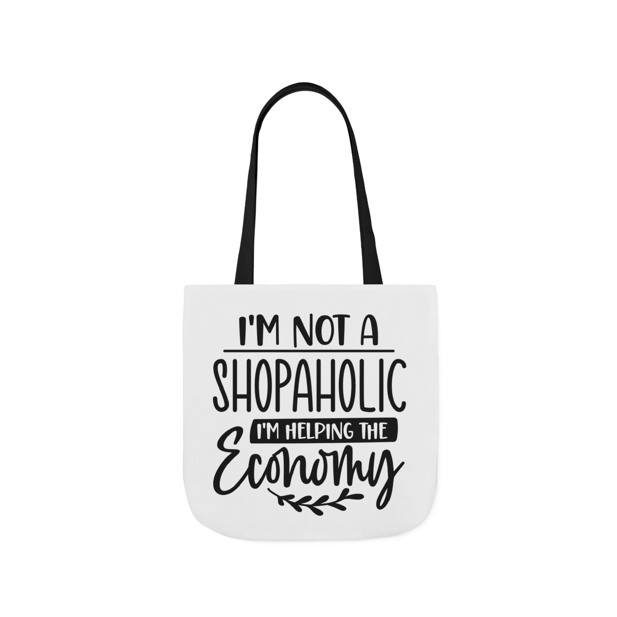 Tote Bag - 'I'm Not a Shopaholic, I'm Helping the Economy' - Trendy Eco-Friendly Shopping Essential