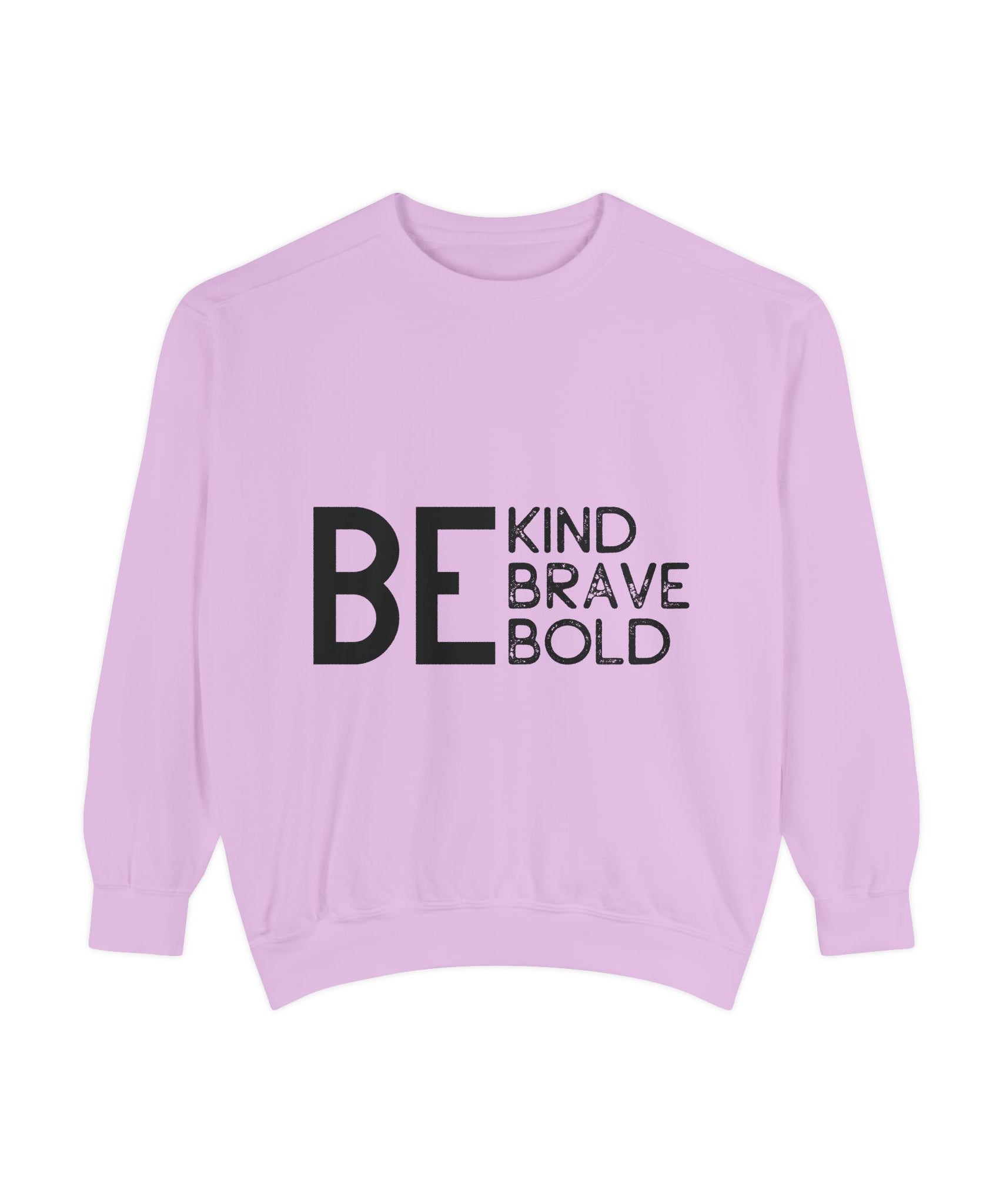 Be Kind Brave Bold Printed Sweatshirt