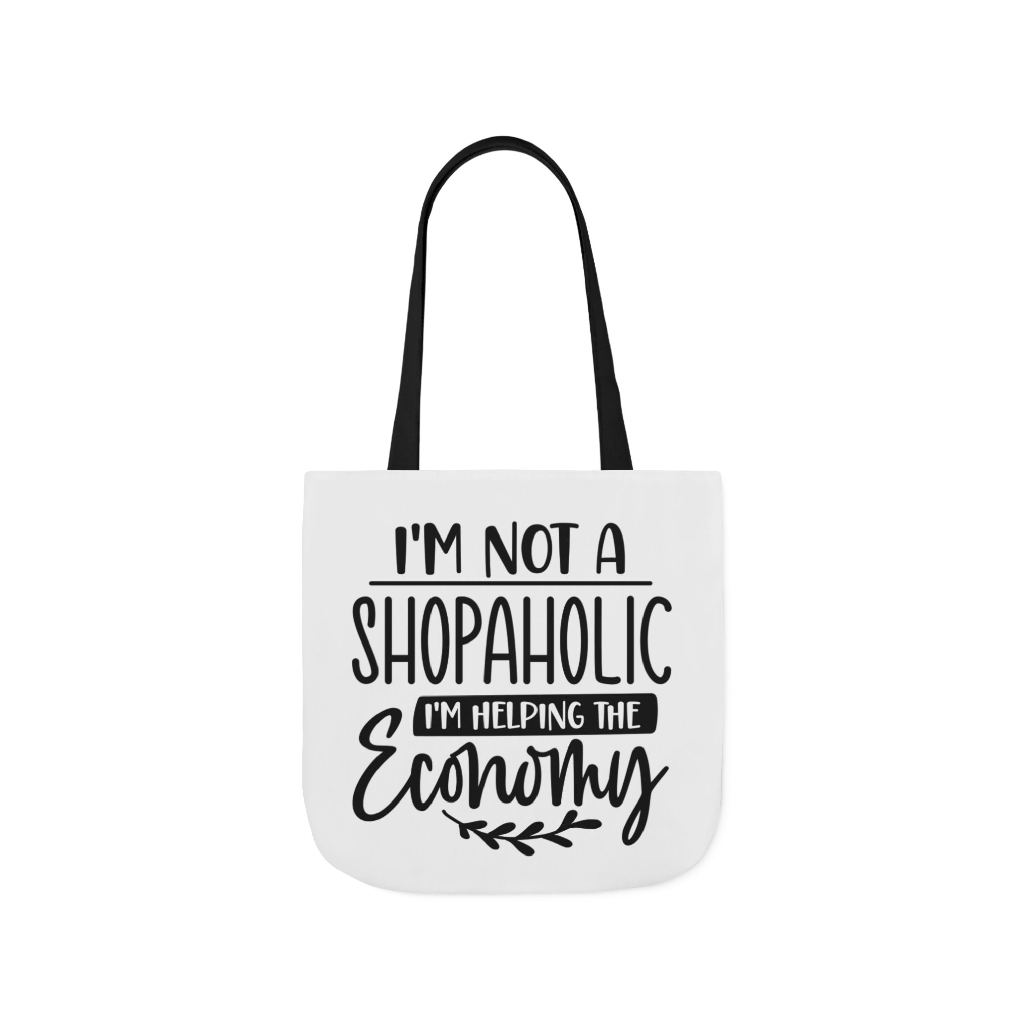Tote Bag - 'I'm Not a Shopaholic, I'm Helping the Economy' - Trendy Eco-Friendly Shopping Essential