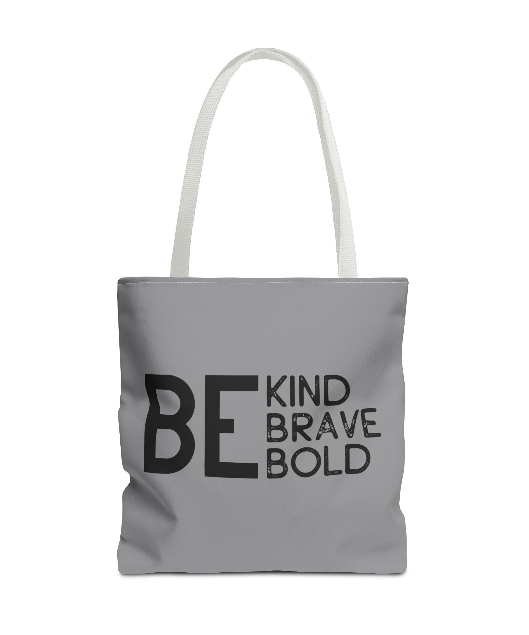 Inspirational Tote Bag - Be Kind Brave Bold - Eco-Friendly Carryall - Grey