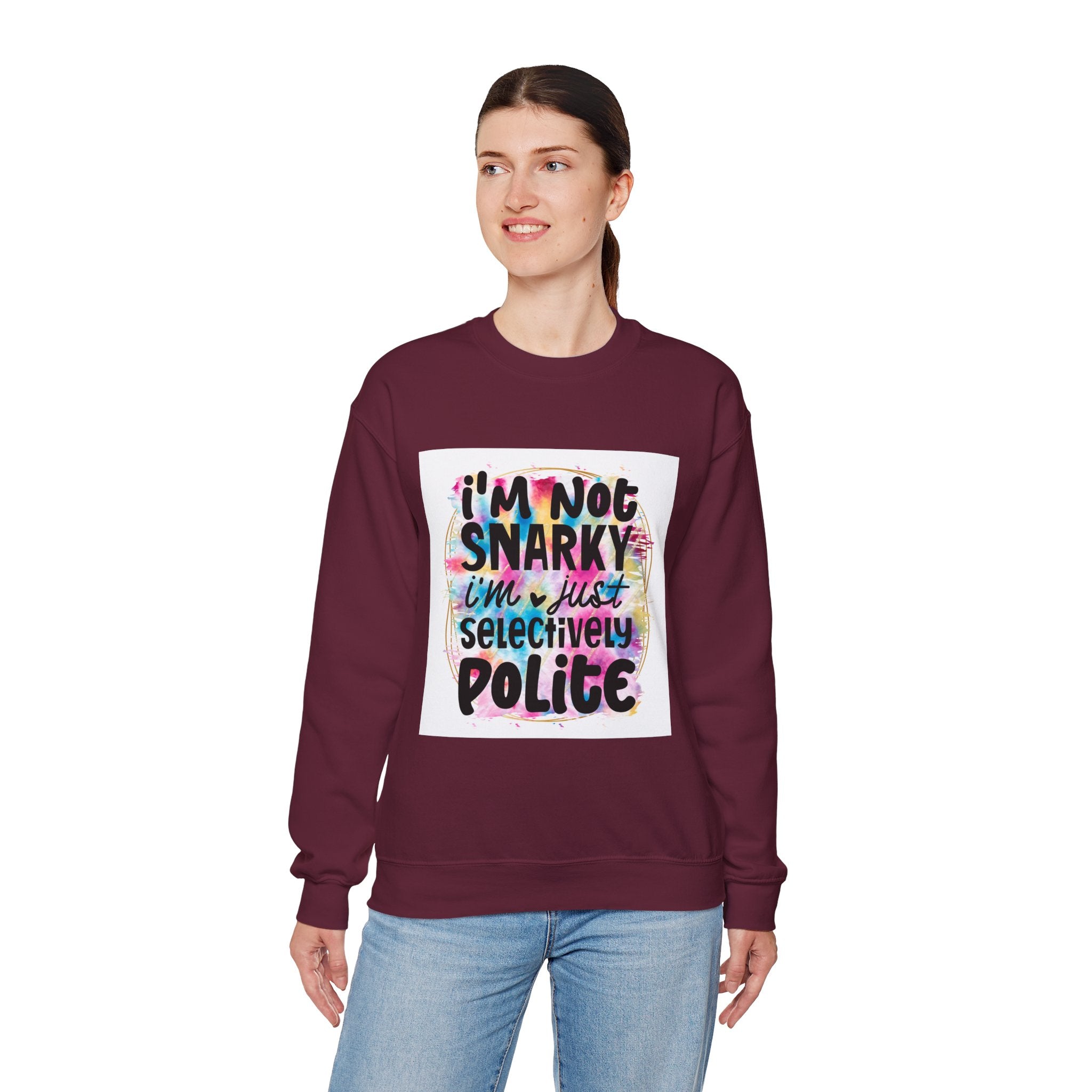 I’m not snarky, I’m just selectively polite Colorful Quote Unisex Sweatshirt - Casual Humor Apparel, Gift for Friends, Family - Gallory Hive