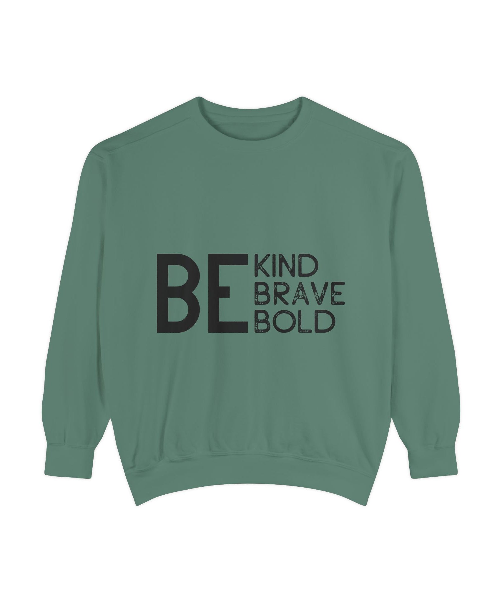 Be Kind Brave Bold Printed Sweatshirt | Gallory Hive