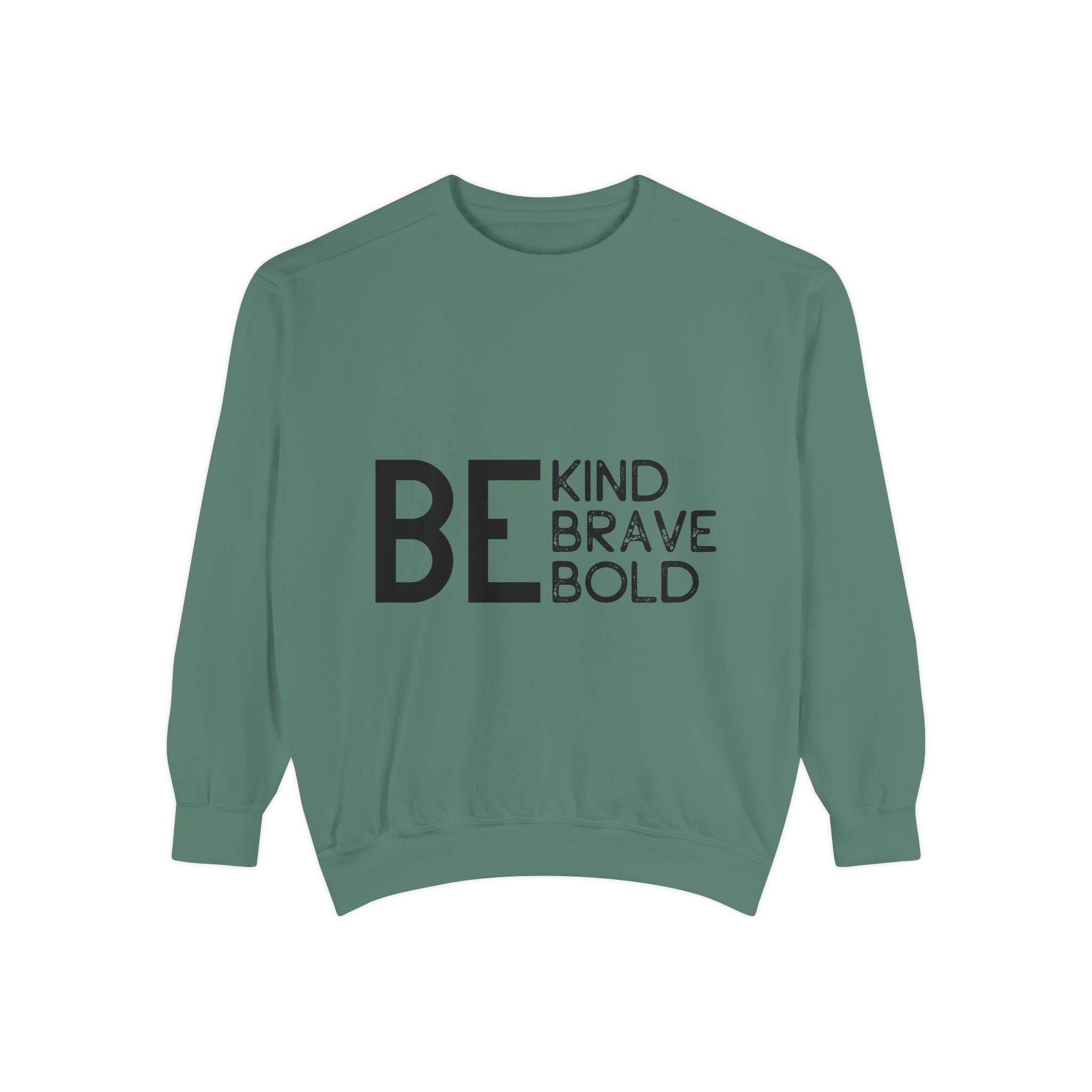 Be Kind Brave Bold Printed Sweatshirt | Gallory Hive