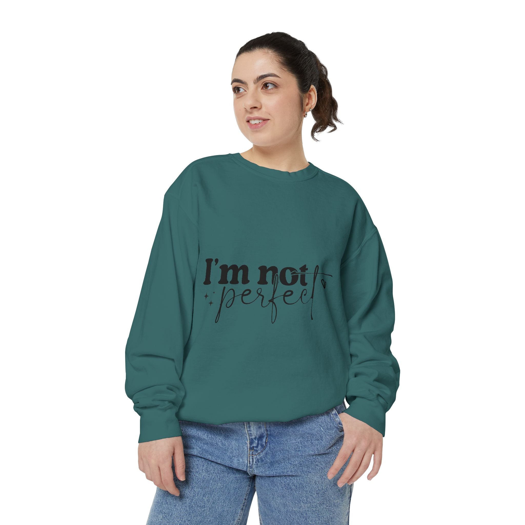 I'm Not Perfect Sweatshirt – Self-Care Affirmation Design
